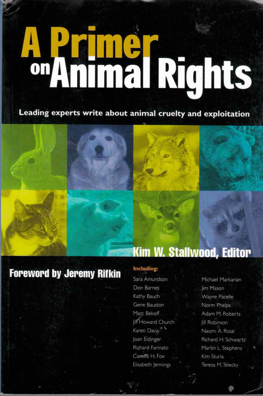 Image for A Primer on Animal Rights Leading Experts Write about Animal Cruelty and Exploitation