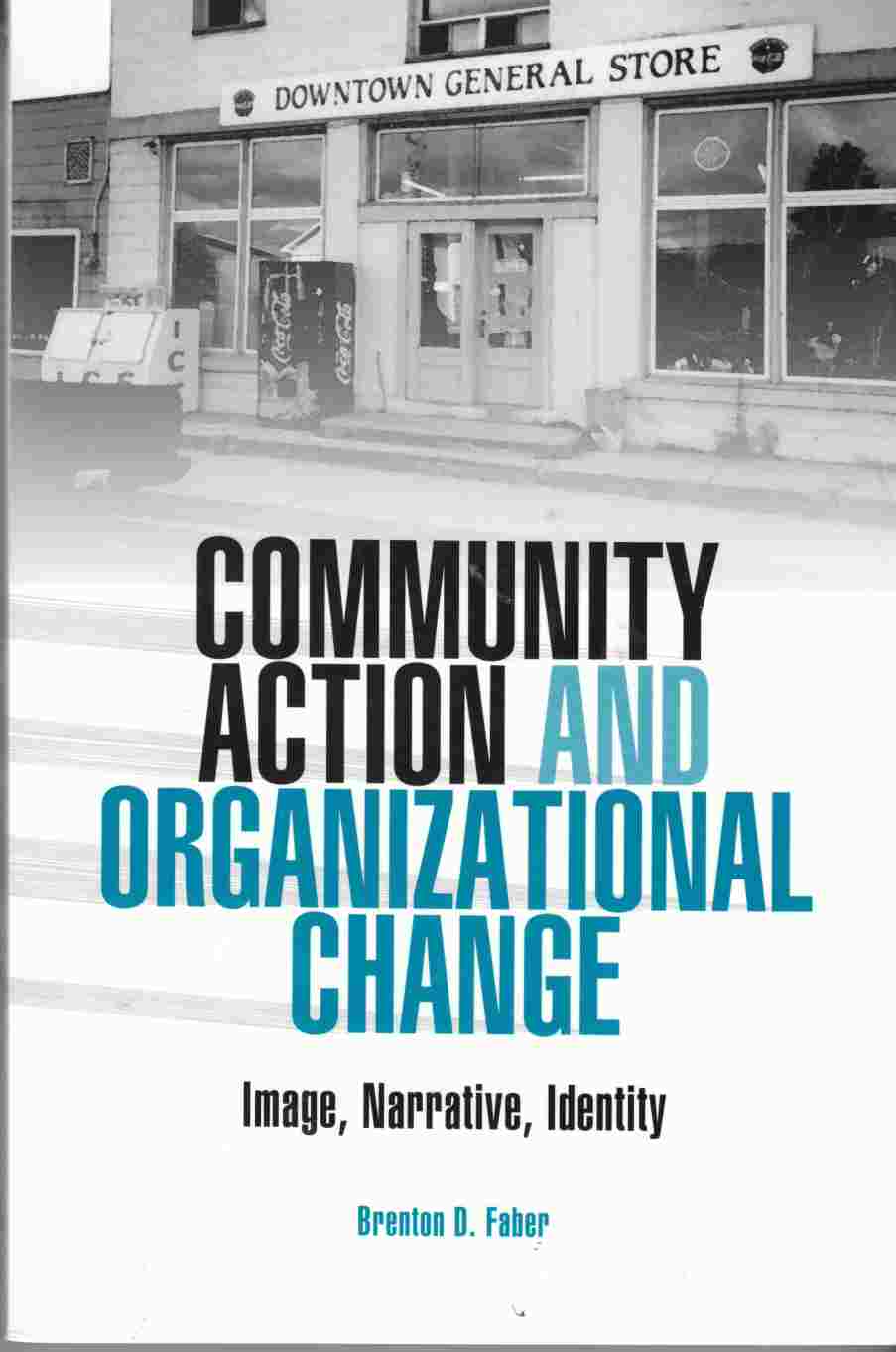 Image for Community Action and Organizational Change: Image, Narrative, Identity