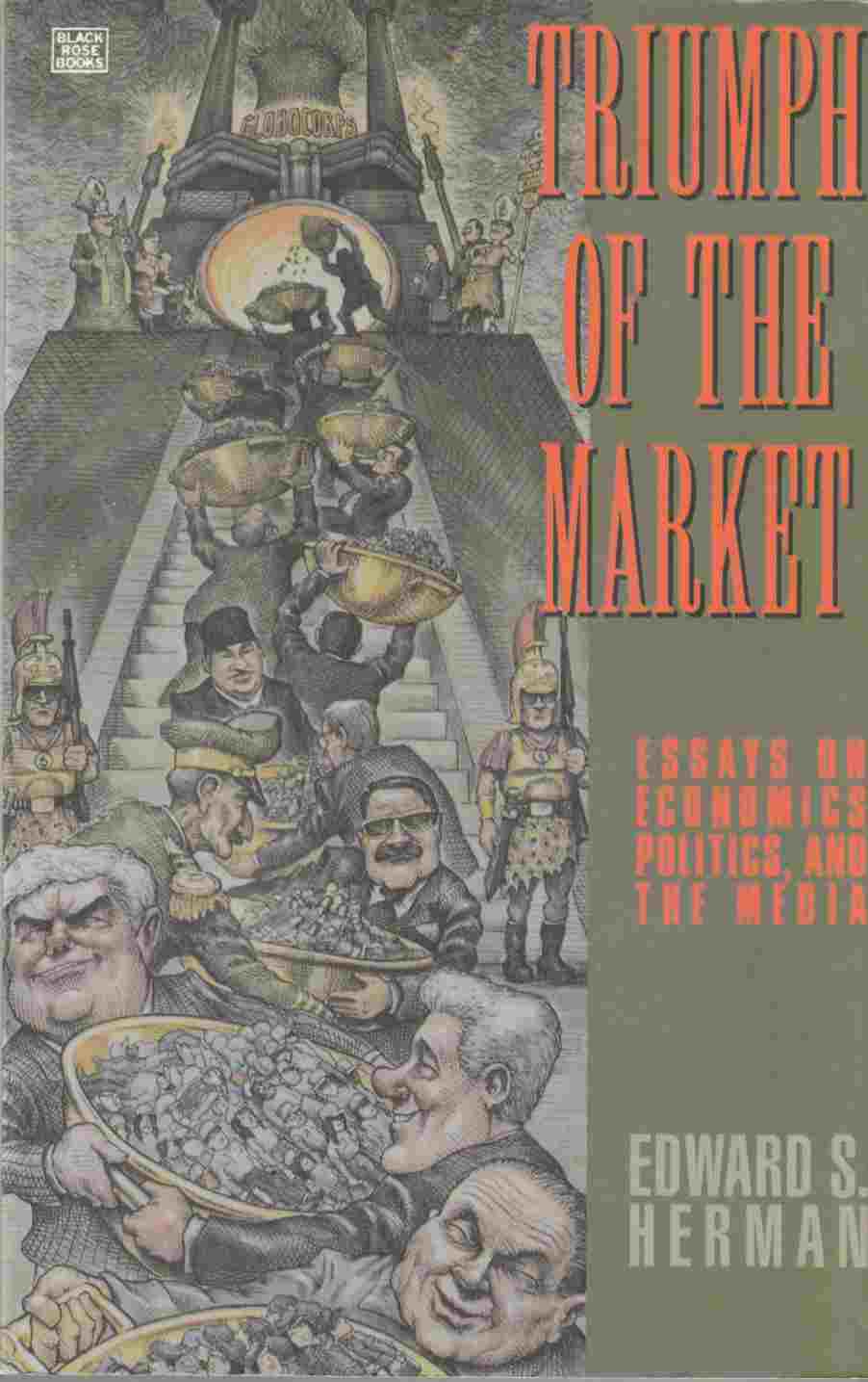Image for Triumph of the Market: Essays on Economics, Politics, and the Media