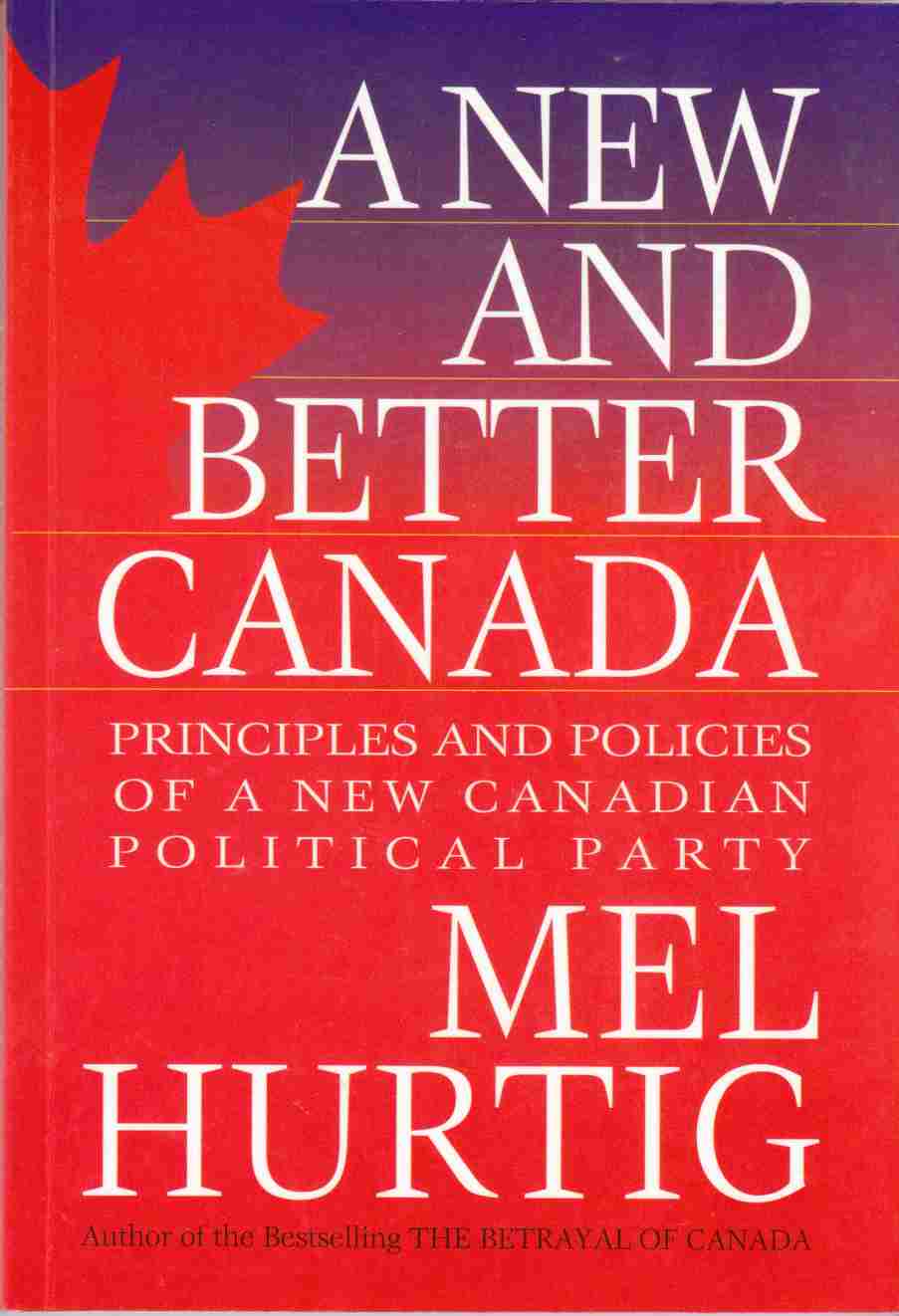 Image for A New and Better Canada: Principles and Policies of a New Canadian Political Party