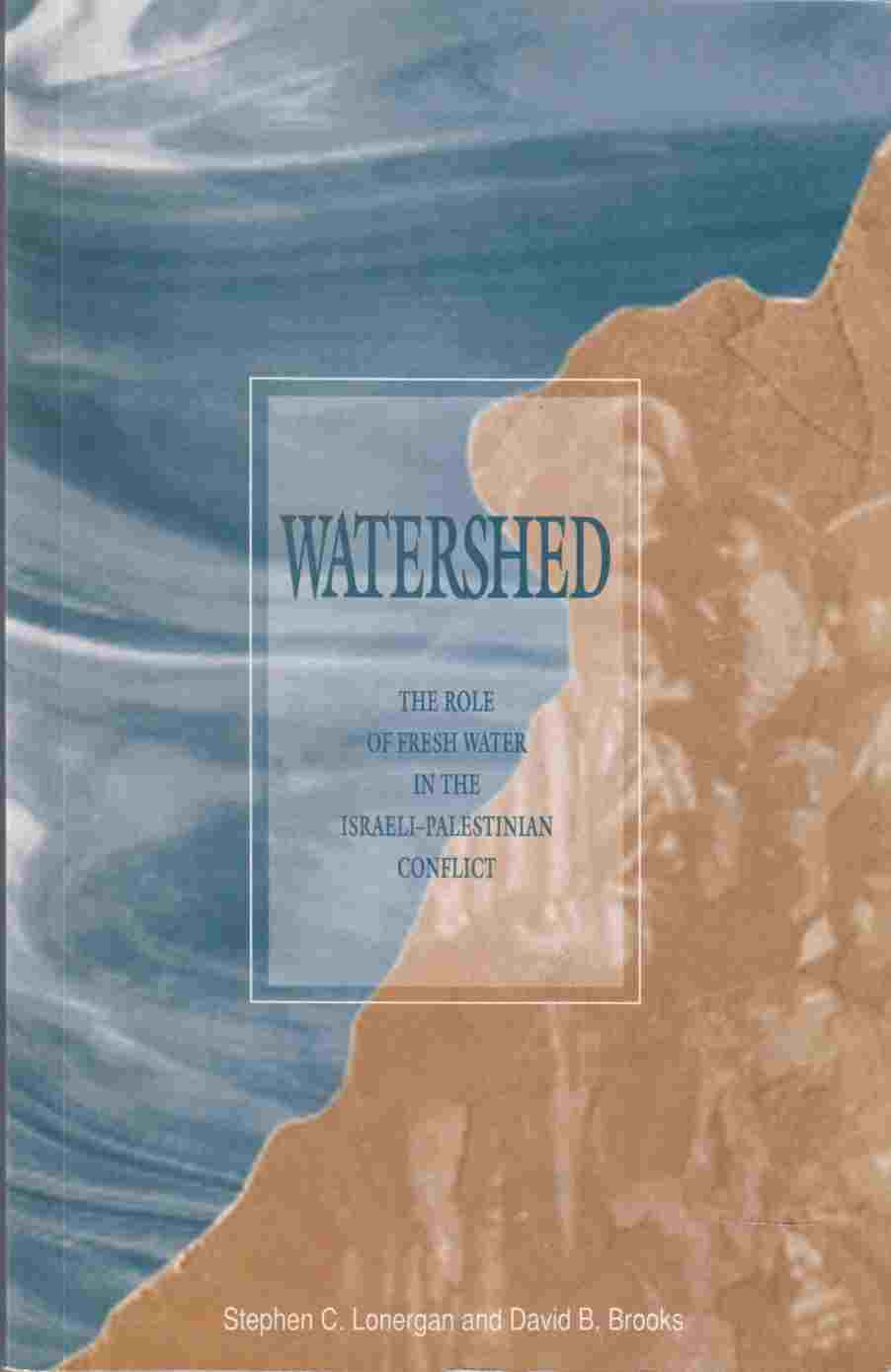 Image for Watershed The Role of Fresh Water in the Israeli-Palestinian Conflict