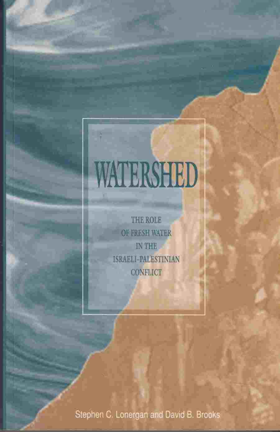 Image for Watershed The Role of Fresh Water in the Israeli-Palestinian Conflict