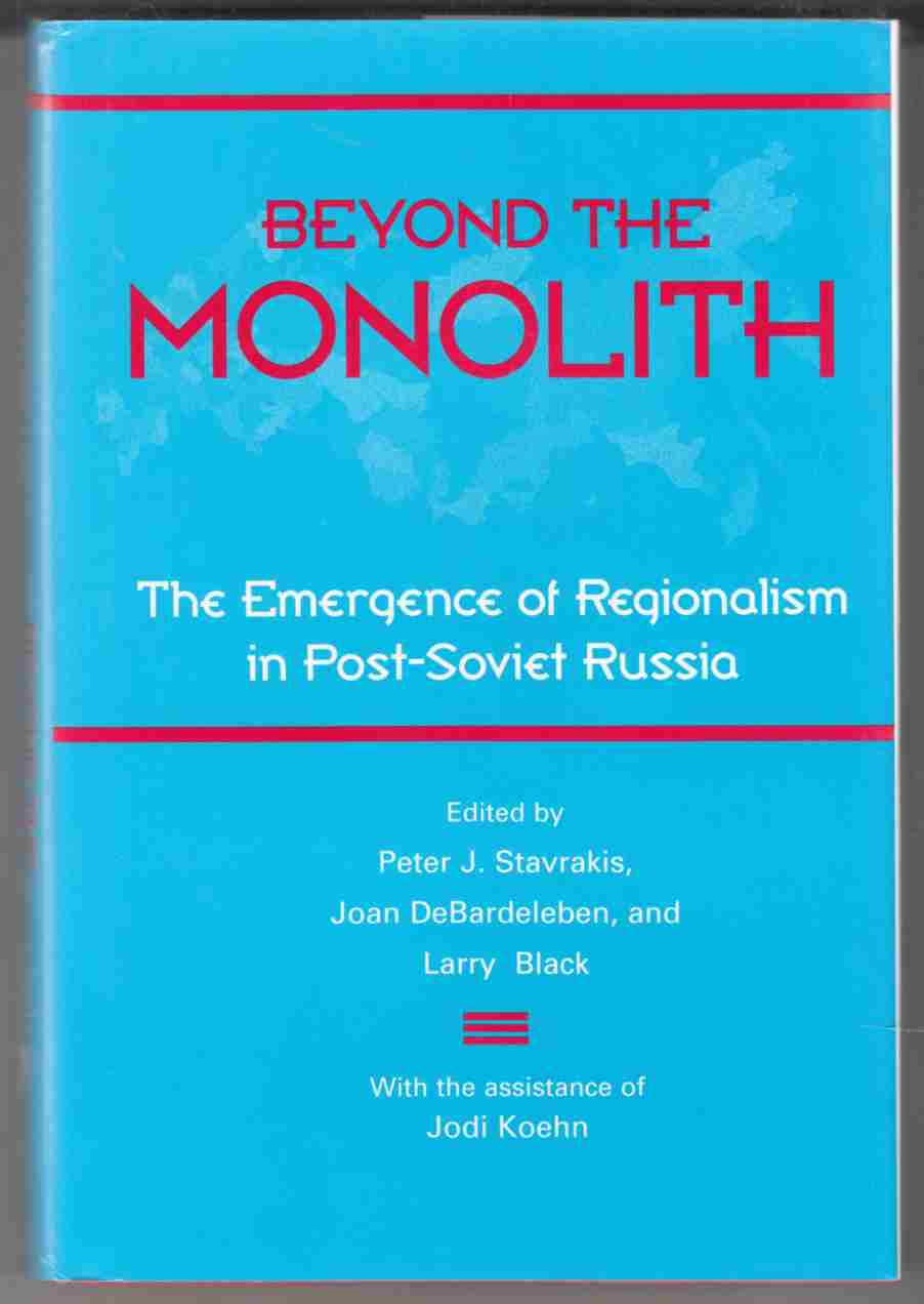 Image for Beyond the Monolith The Emergence of Regionalism in Post-Soviet Russia