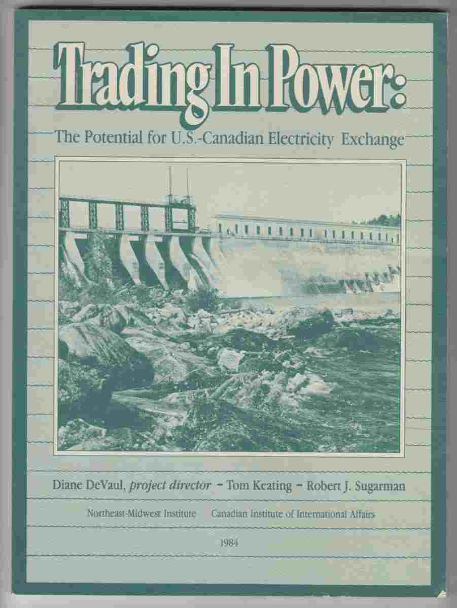 Image for Trading in Power: The Potential for U. S. - Canadian Electricity Exchange