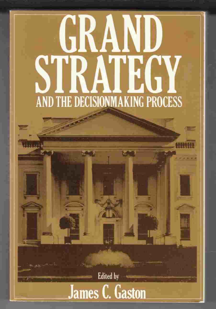 Image for Grand Strategy and the Decisionmaking Process