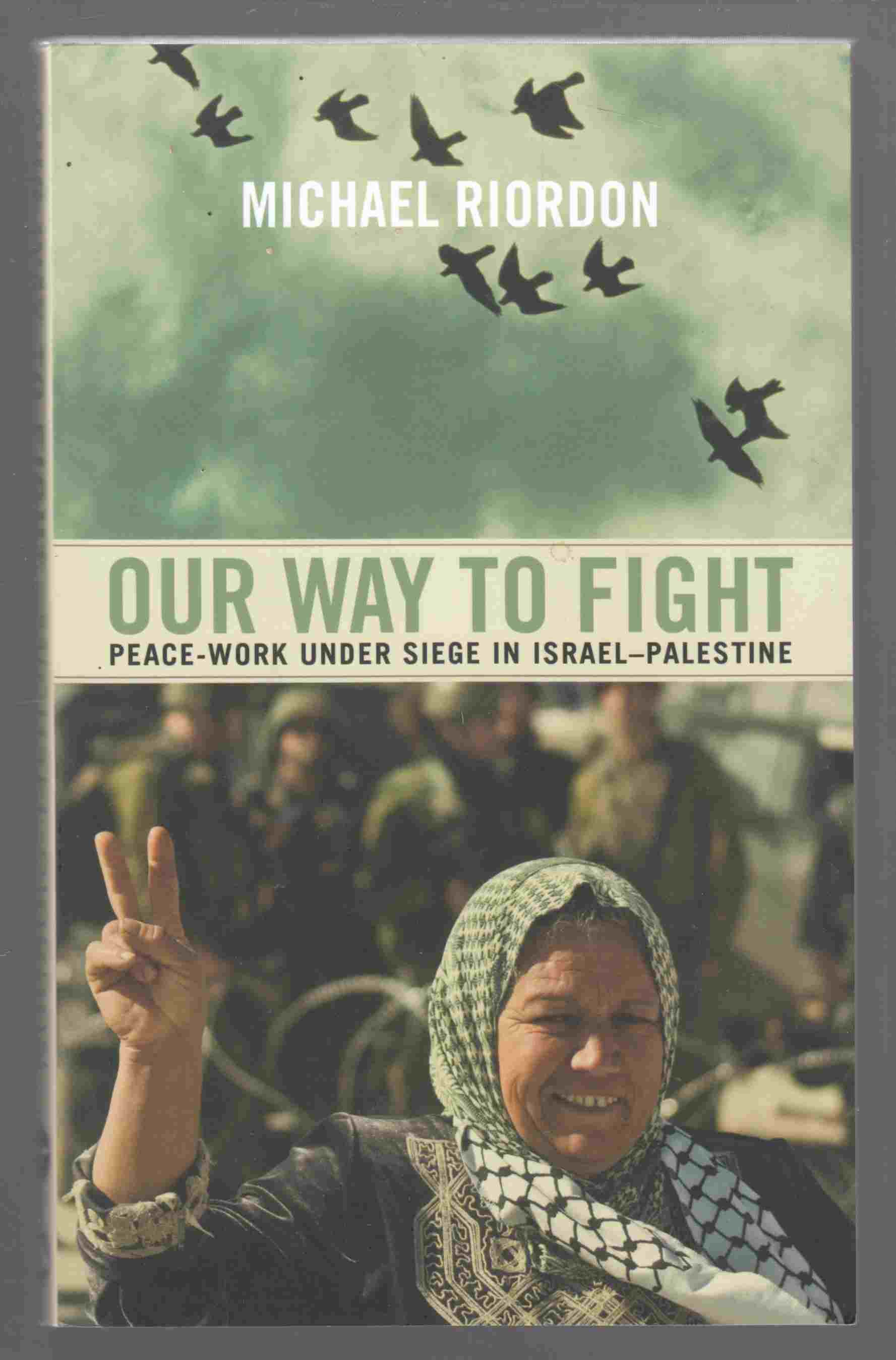 Image for Our Way to Fight Peace-Work under Siege in Israel-Palestine