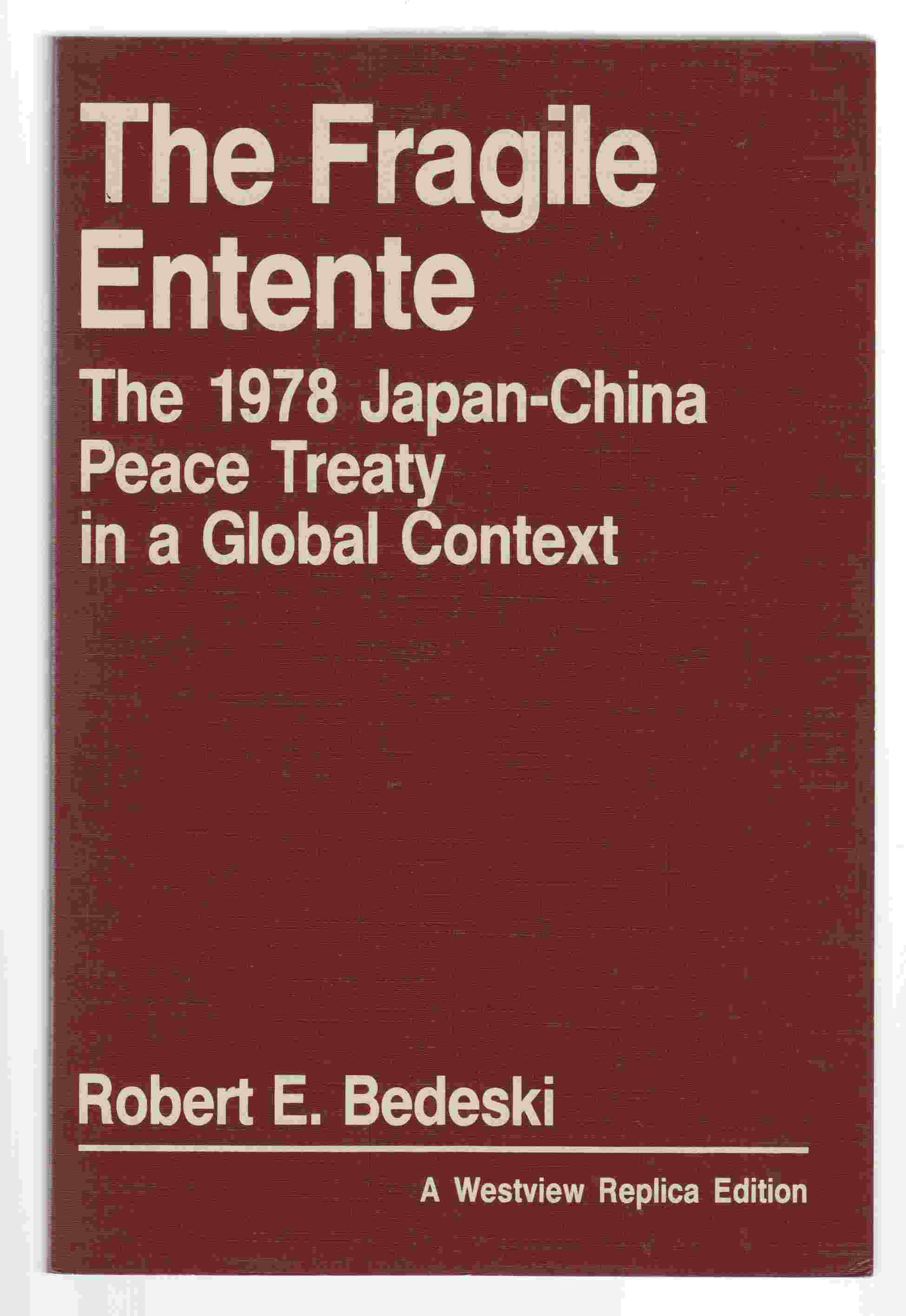 Image for The Fragile Entente The 1978 Japan-China Peace Treaty in a Global Context