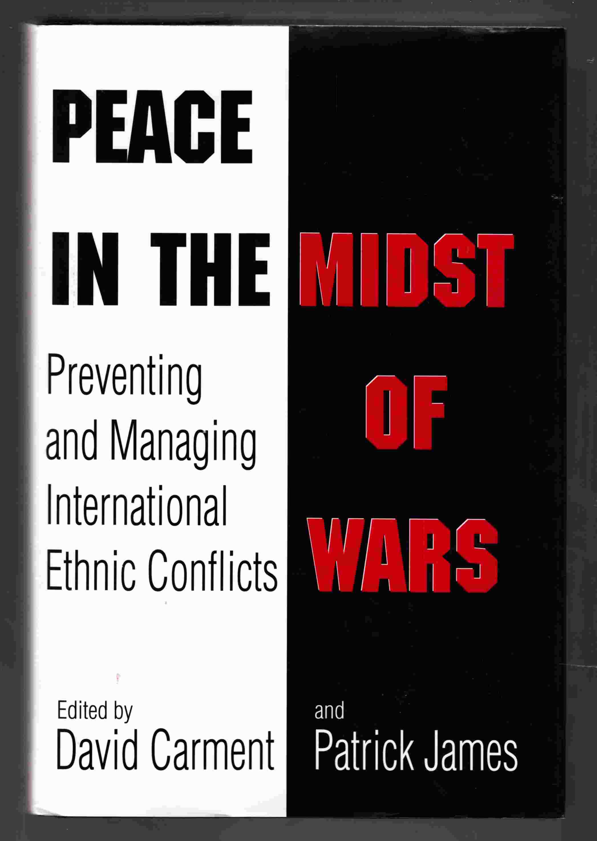 Image for Peace in the Midst of Wars Preventing and Managing International Ethnic Conflicts