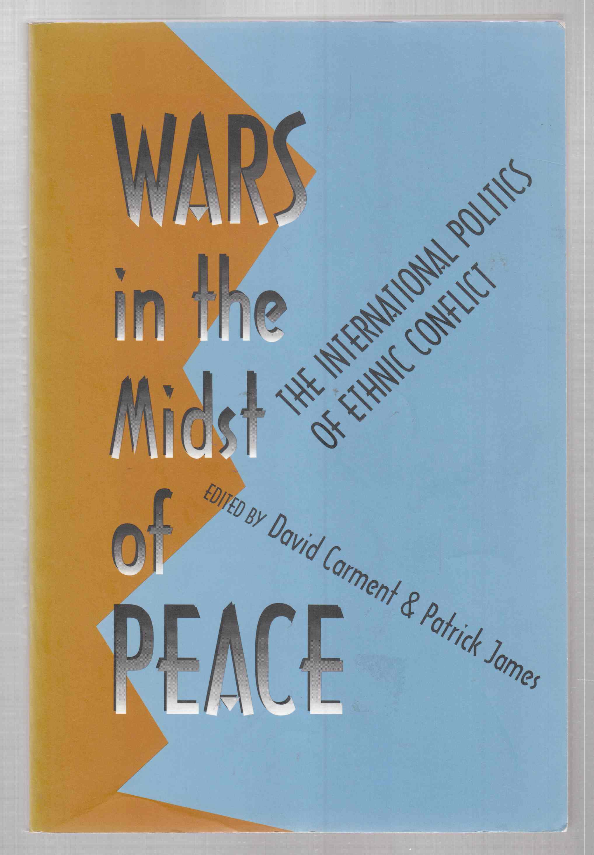 Image for Wars in the Midst of Peace The International Politics of Ethnic Conflict