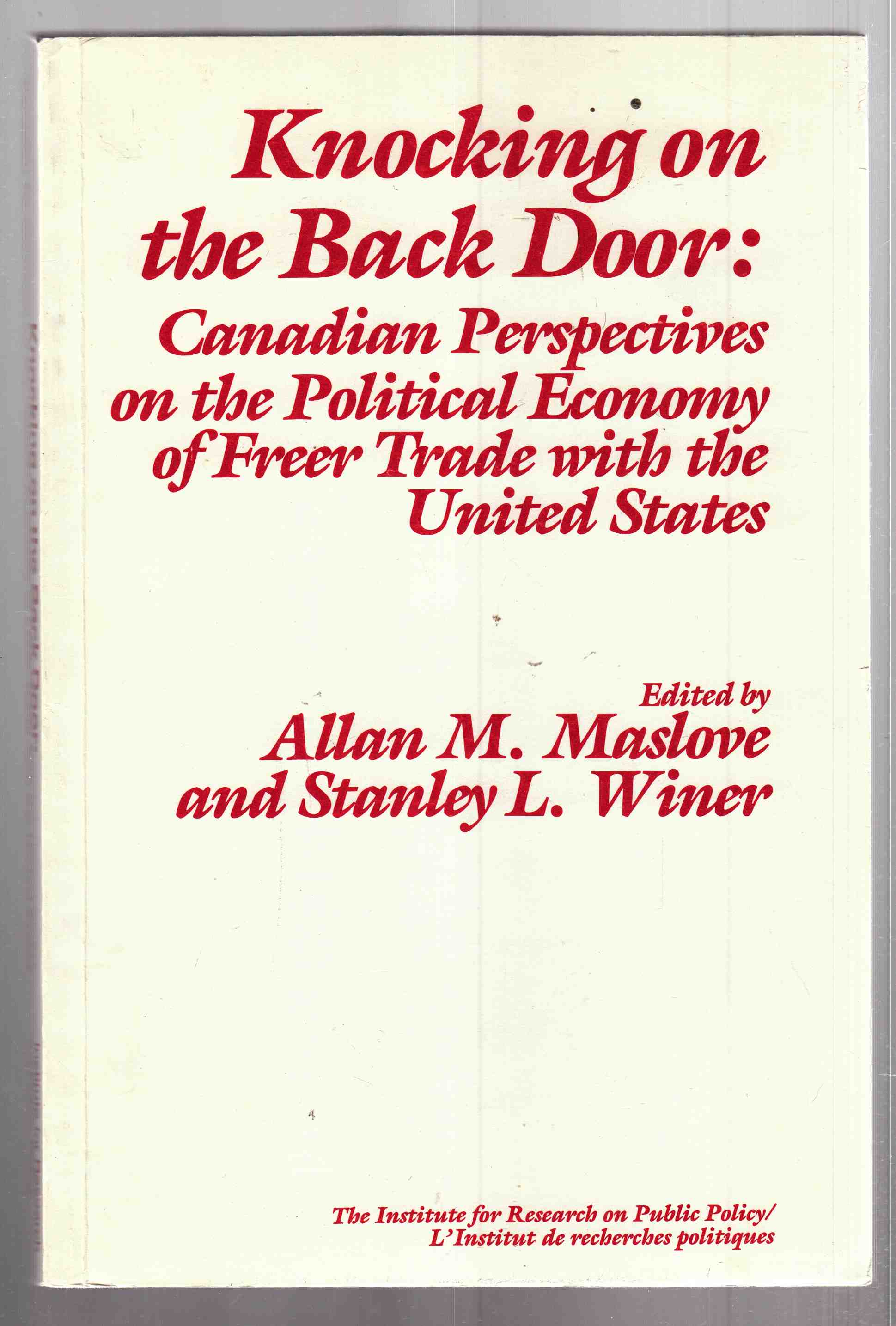 Image for Knocking on the Back Door Canadian Perspectives on the Political Economy of Freer Trade With United States
