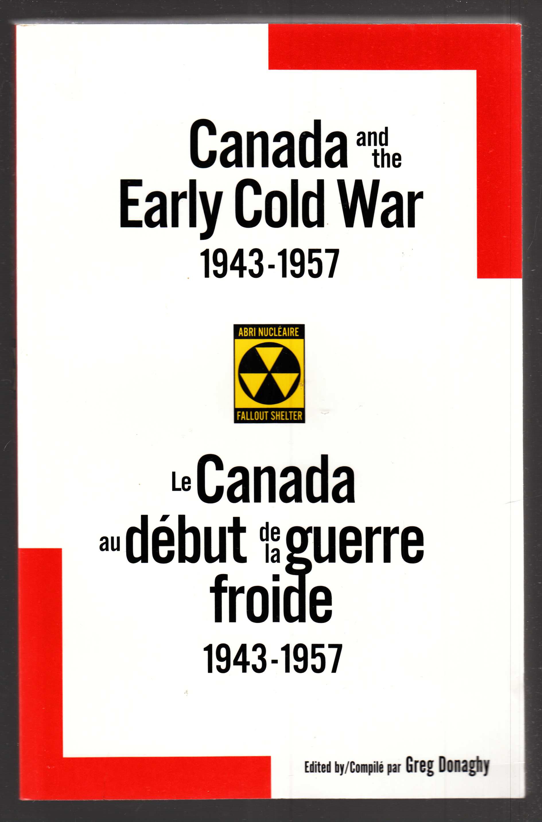 Image for Canada and the Early Cold War 1943-1957/Le Canada Au Debut De LA Guerre Froide, 1943-1957