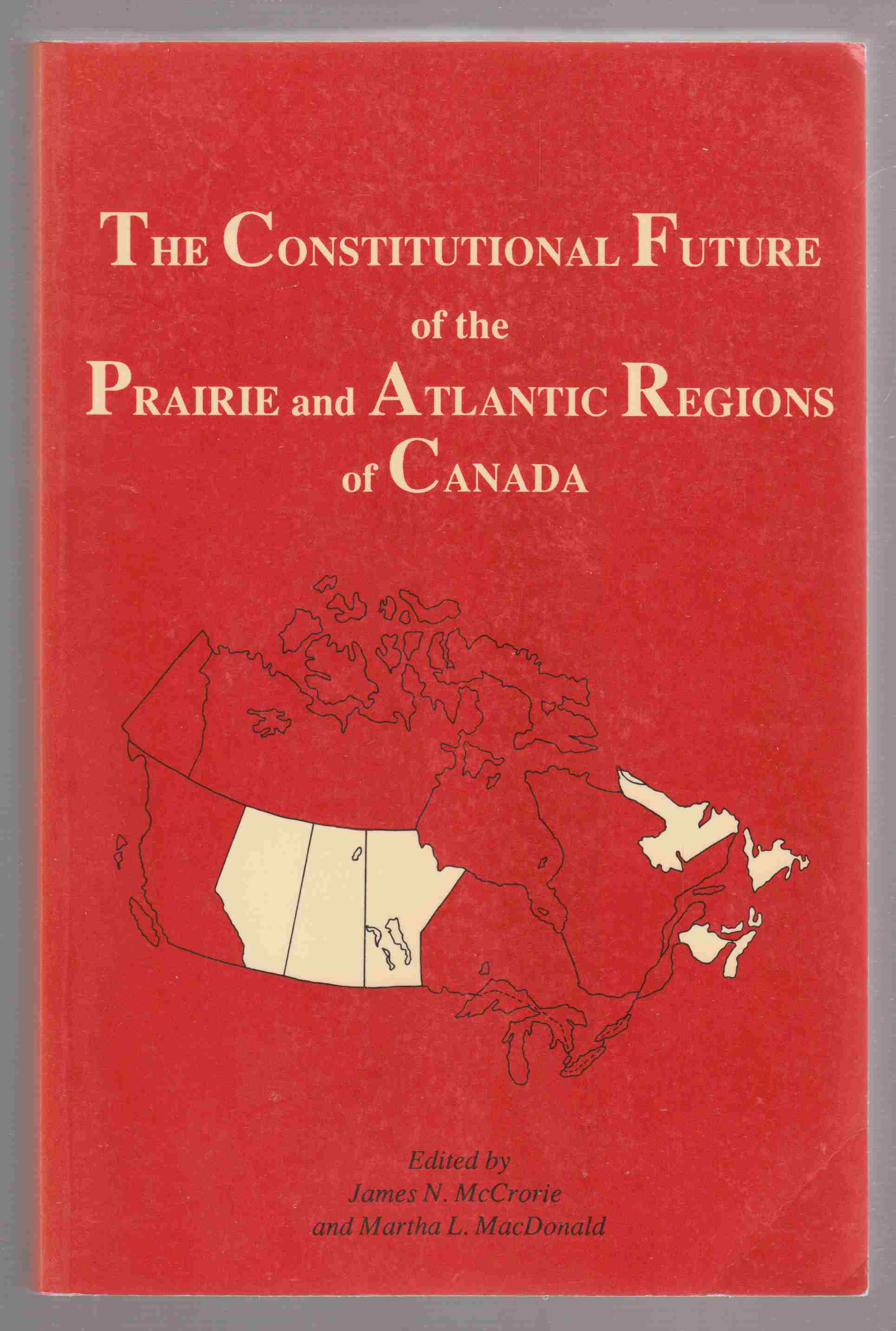 Image for The Constitutional Future of the Prairie and Atlantic Regions of Canada