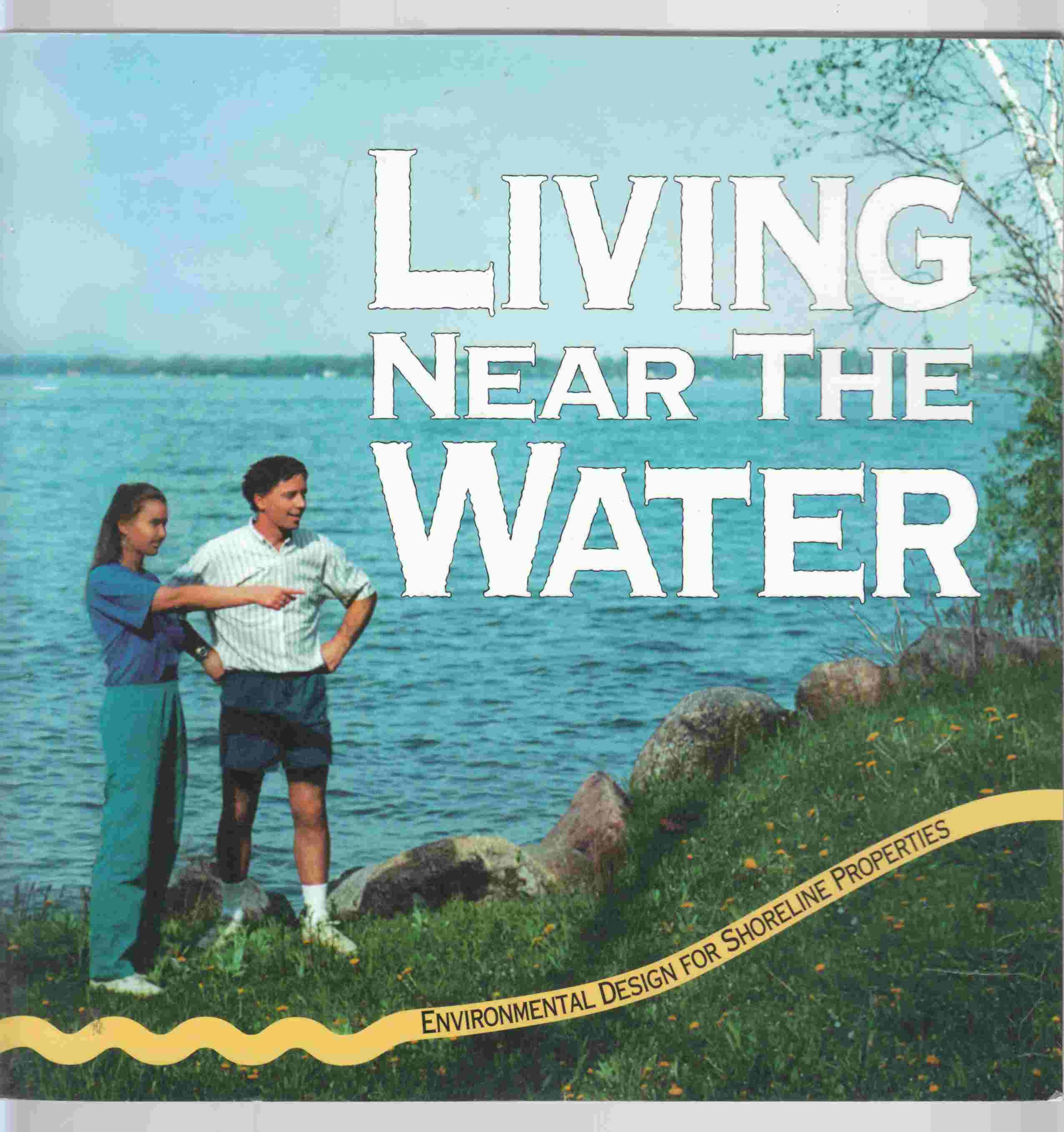Image for Living Near the Water : Environmental Design for Shoreline Properties
