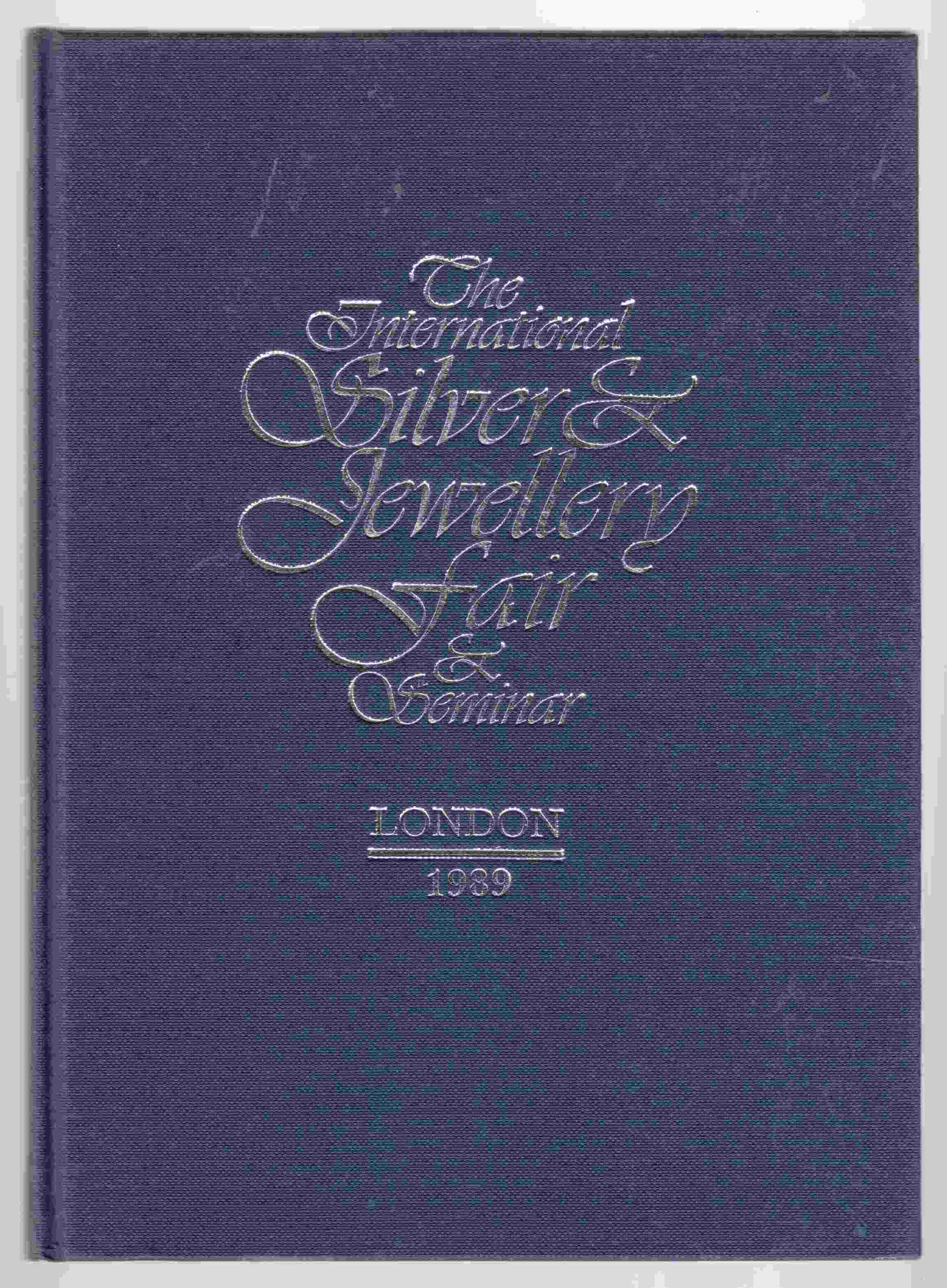 Image for The International Silver & Jewellery Fair & Seminar London, April 1989