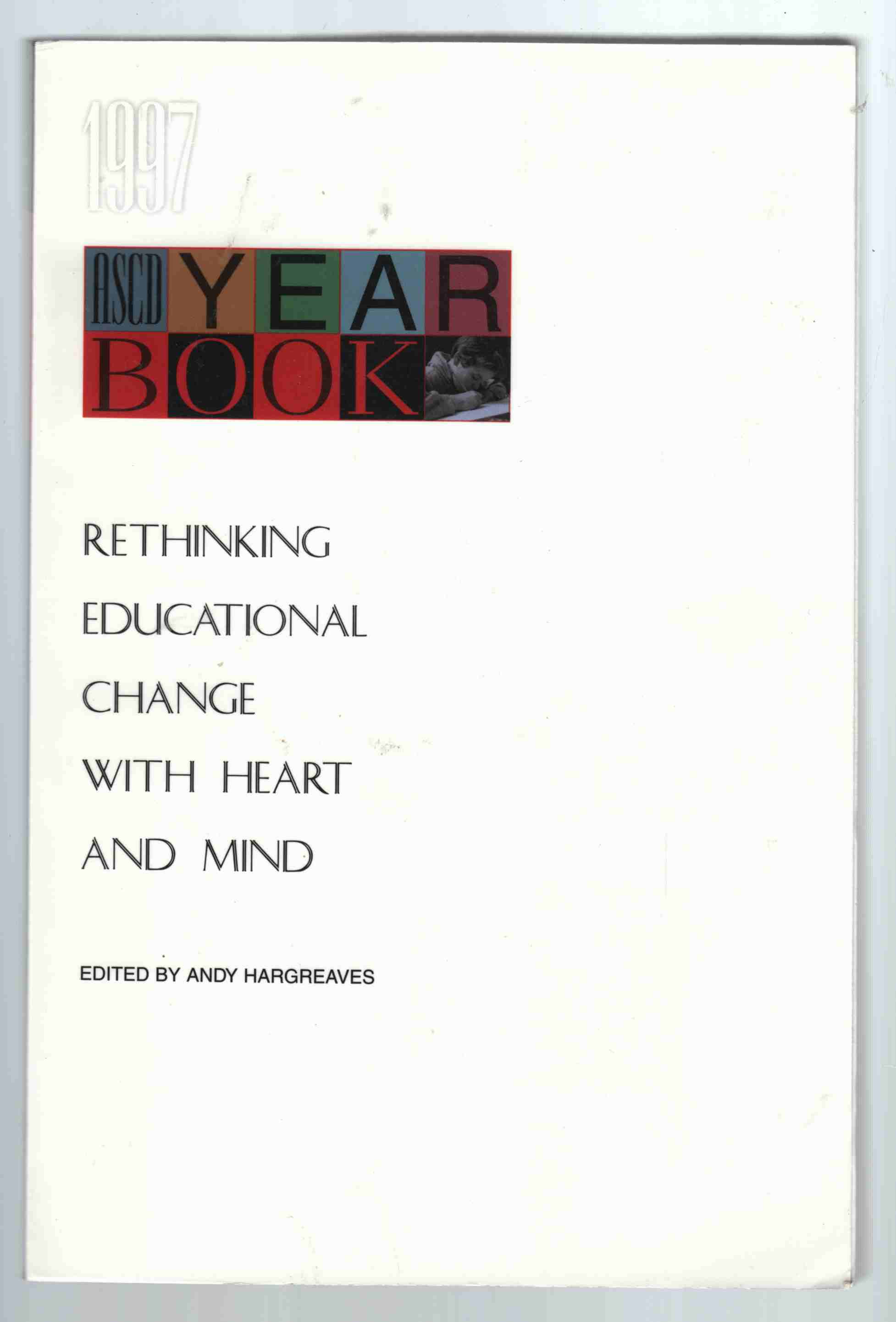 Image for 1997 ACSD Yearbook: Rethinking Educational Change with Heart and Mind