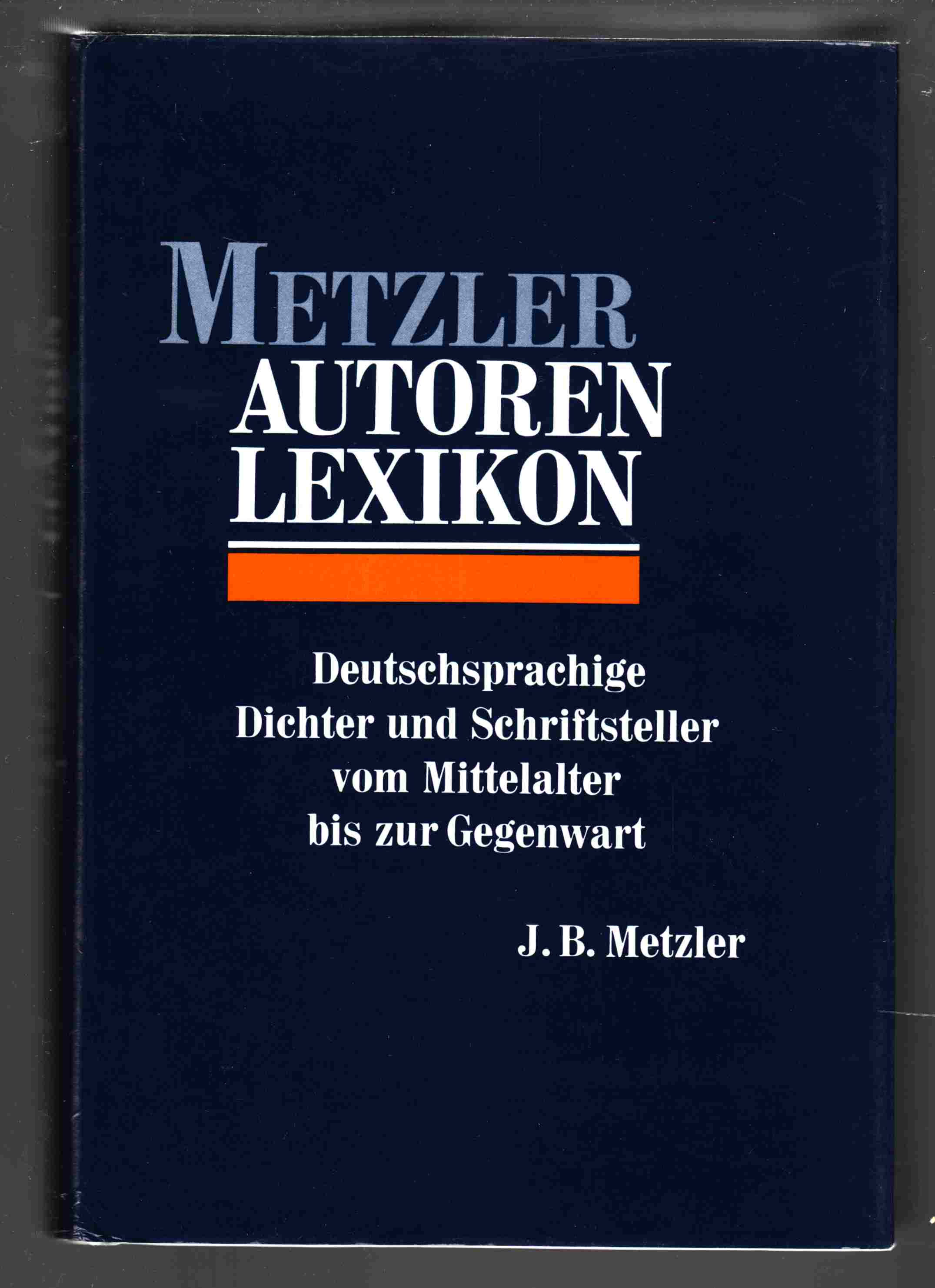 Image for Metzler Autoren Lexikon Deutschsprachige Dichter Und Schriftsteller Vom Mittelalter Bis Zur Gegenwart