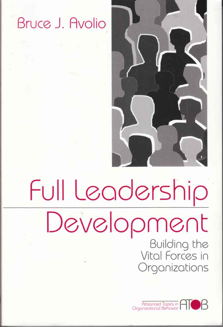 Image for Full Leadership Development Building Vital Forces in Organizations