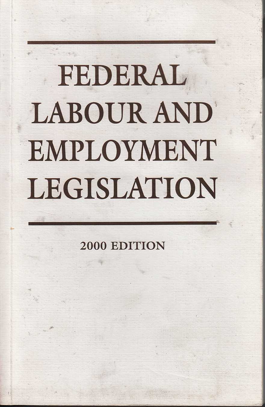 Image for Federal Labour and Employment Legislation 2000 Edition