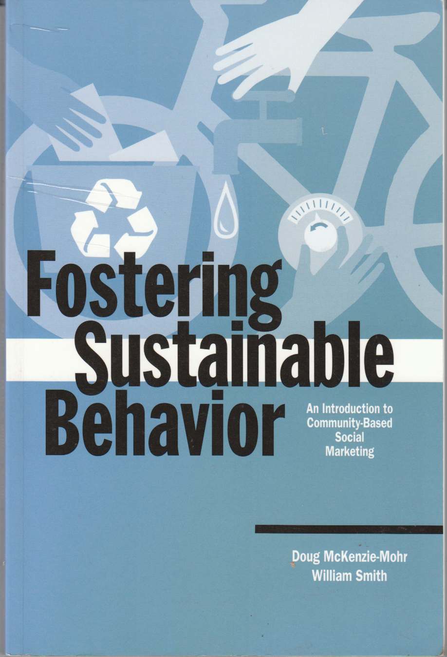 Image for Fostering Sustainable Behaviour An Introduction to Community-Based Social Marketing