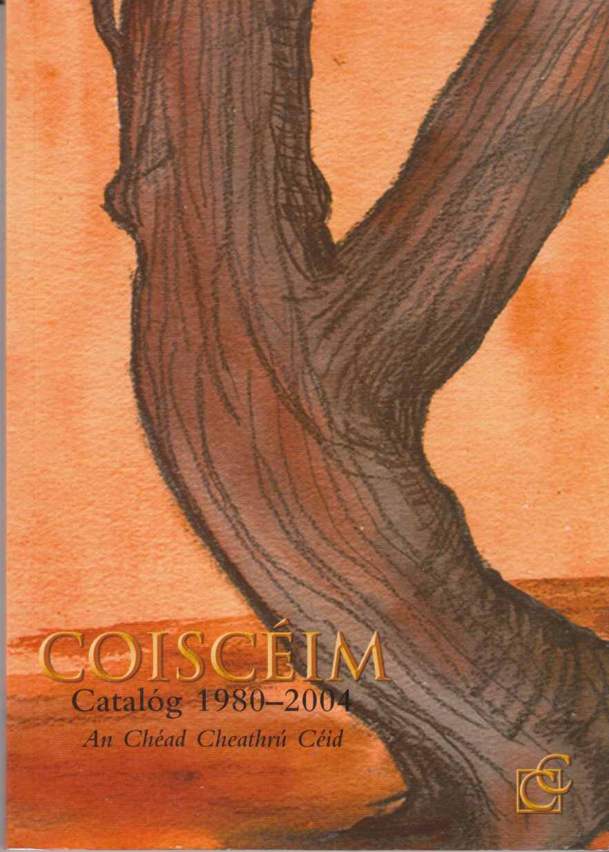 Image for Coisceim Catalog 1980-2004 An Chead Cheathru Ceid