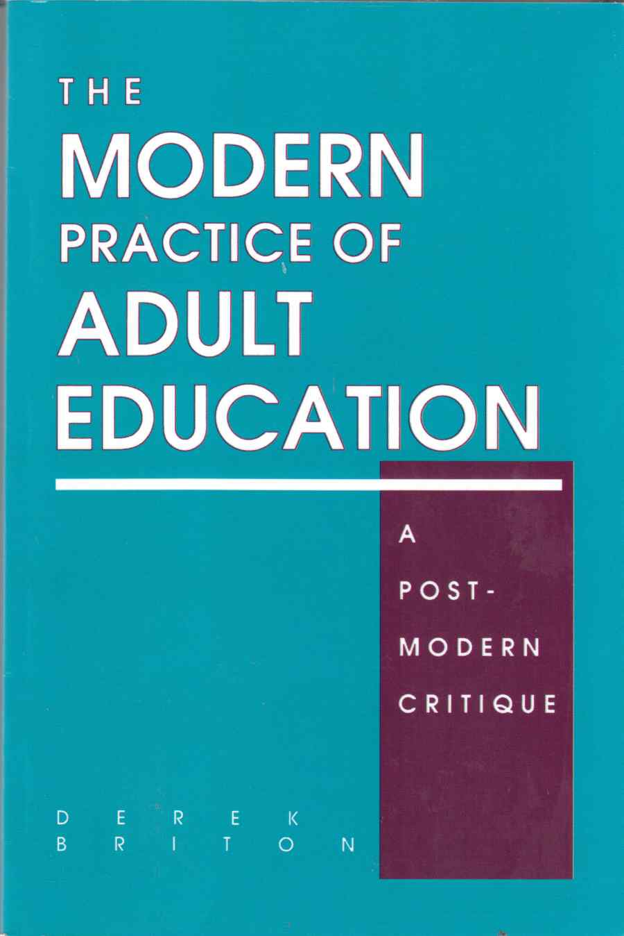 Image for The Modern Practice of Adult Education: A Post-Modern Critique