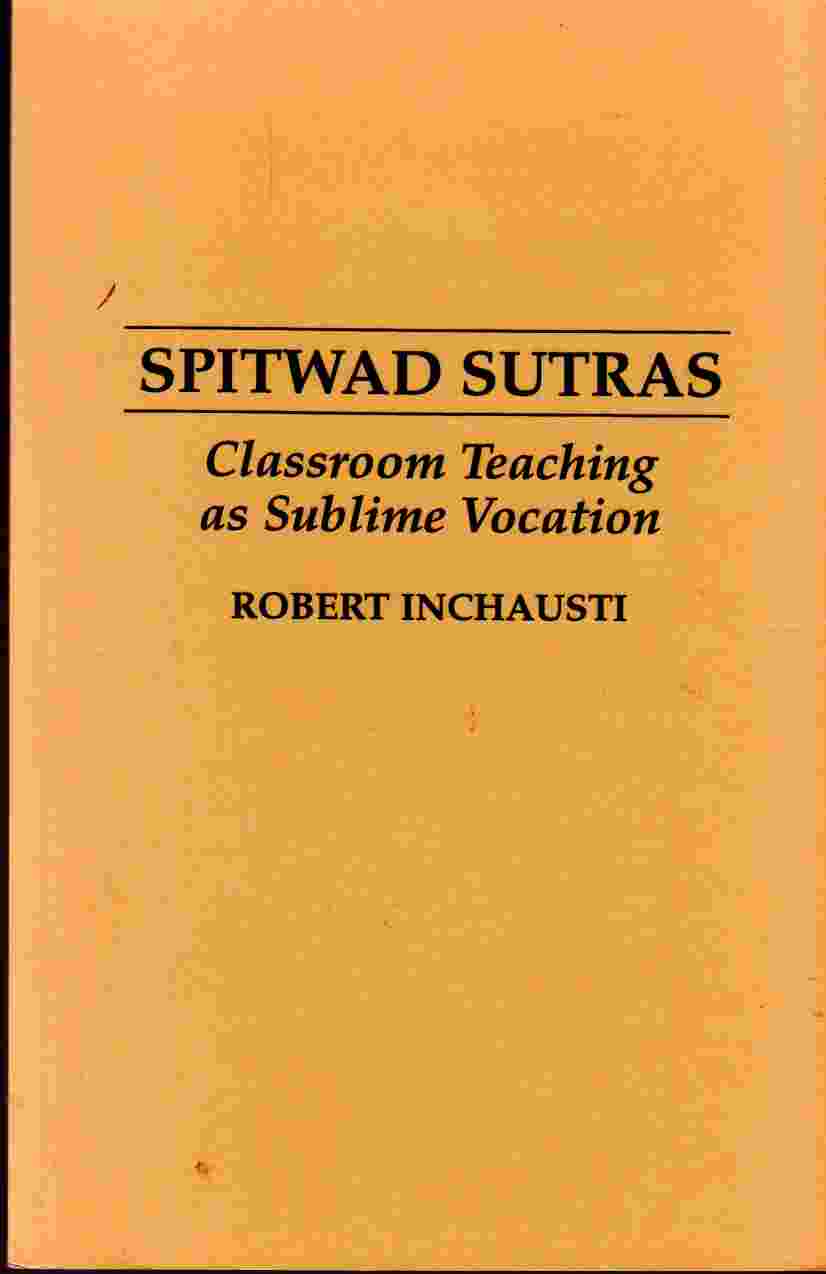 Image for Spitwad Sutras Classroom Teaching As Sublime Vocation