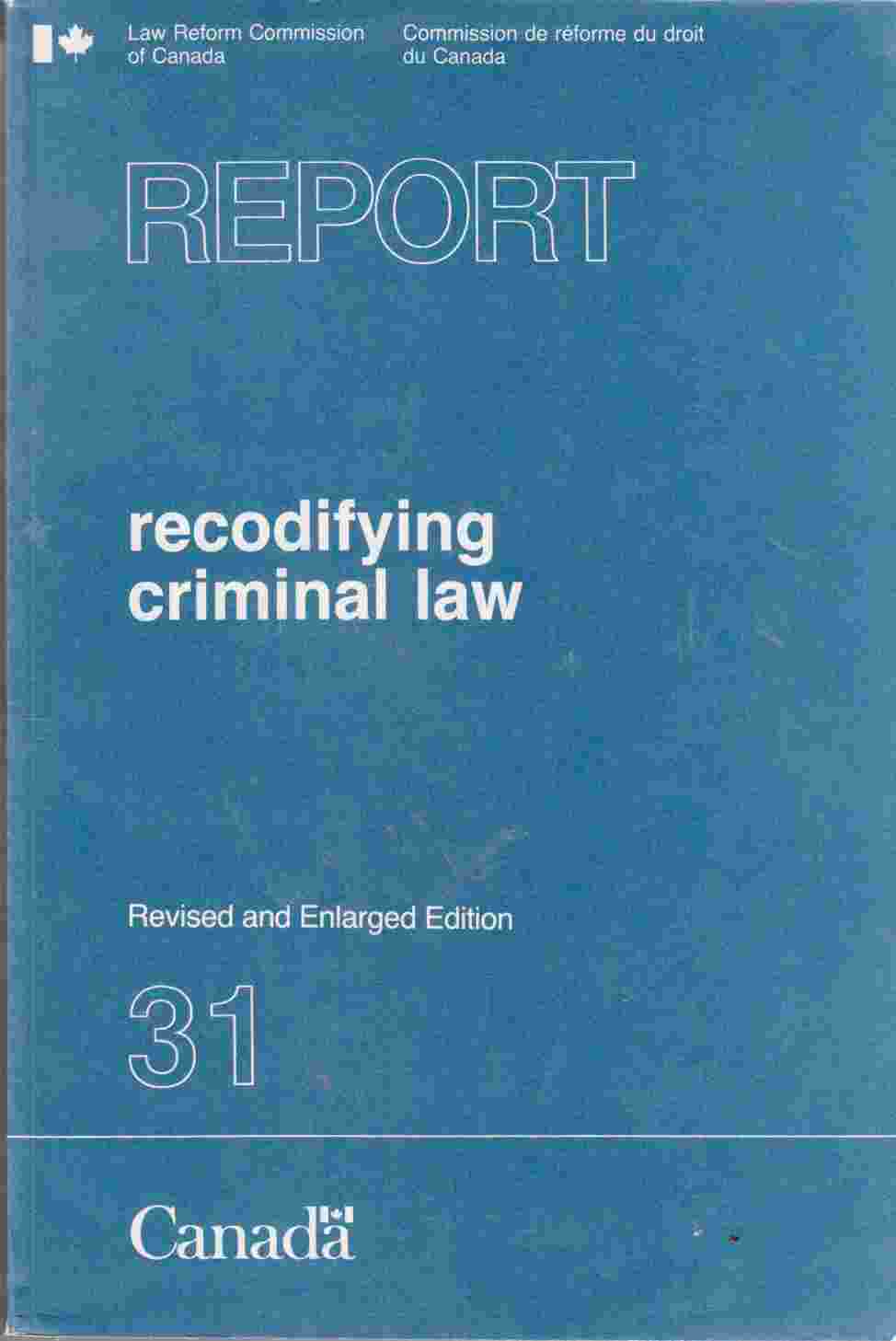 Image for Report on Recodifying Criminal Law / Pour Une Nouvelle Codification Du Droit Penal Revised and Enlarged Edition of Report 30