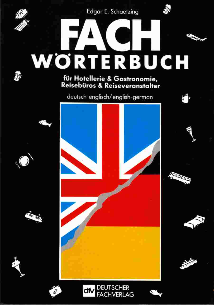 Image for Fachwörterbuch Für Hotellerie & Gastronomie, Reisebüros & Reiseveranstalter Deutsch-Englisch / English-German