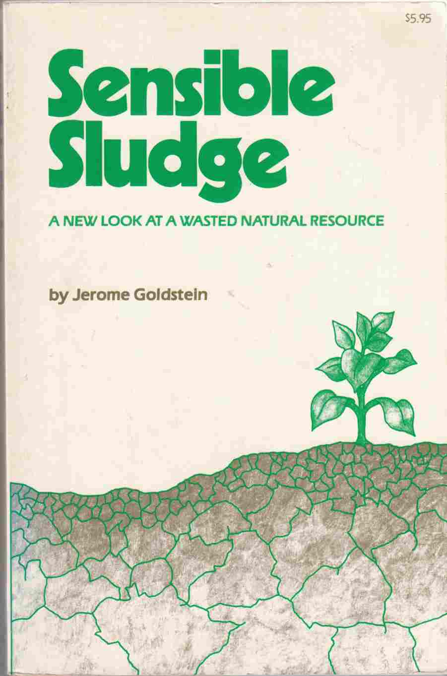 Image for Sensible Sludge: A New Look At a Wasted Natural Resource