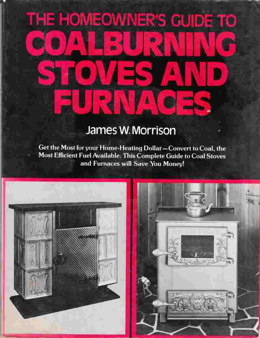 Image for The Homeowner's Guide to Coalburning Stoves and Furnaces