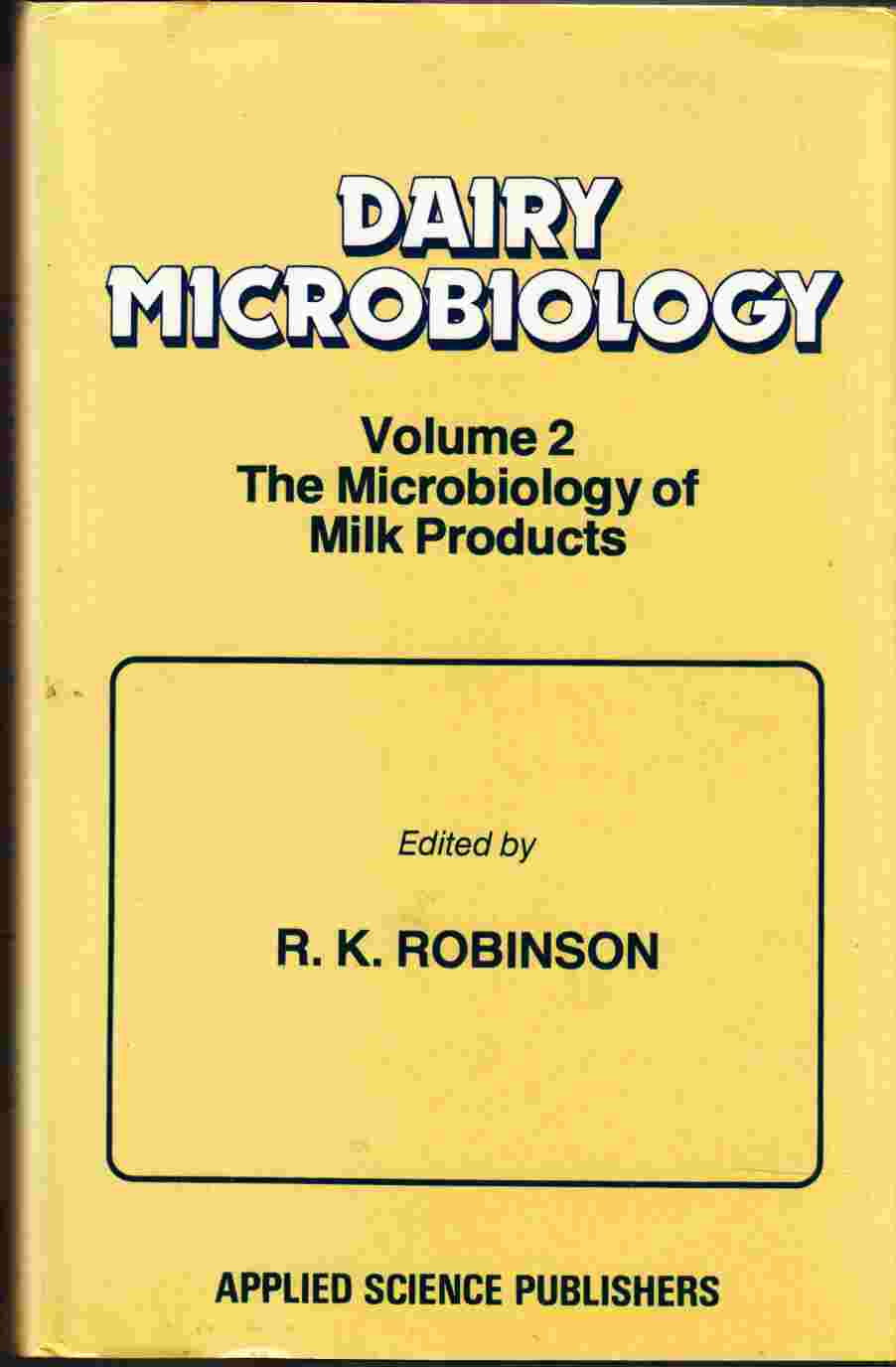 Image for Dairy Microbiology Volume 2 The Microbiology of Milk Products