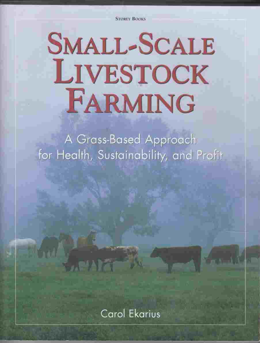 Image for Small-Scale Livestock Farming A Grass-Based Approach for Health, Sustainability, and Profit
