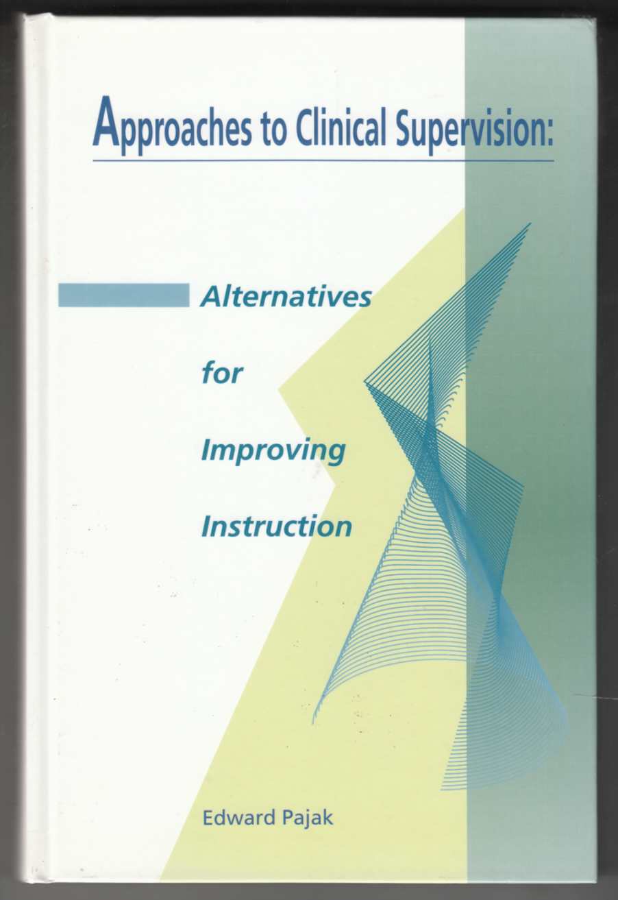 Image for Approaches to Clinical Supervision: Alternatives for Improving Instruction