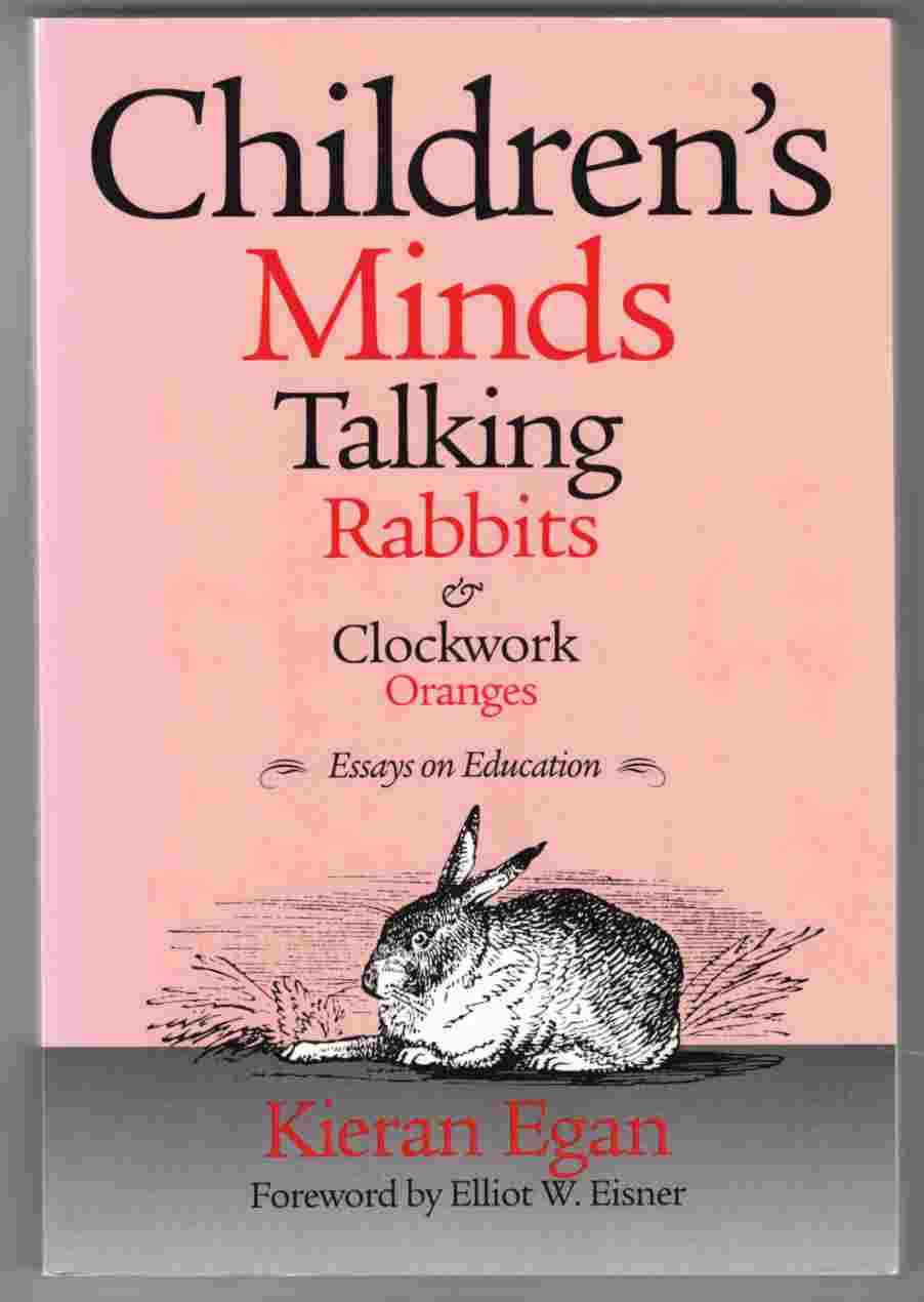 Image for Children's Minds, Talking Rabbits, and Clockwork Oranges: Essays on Education