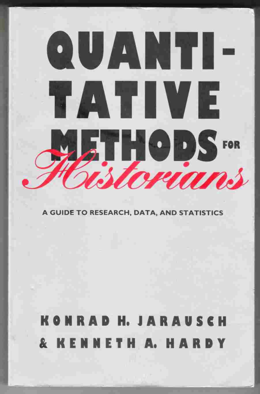 Image for Quanititative Methods for Historians A Guide to Research, Data, and Statistics