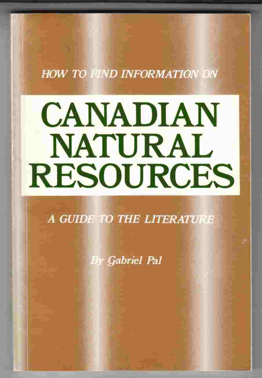 Image for How to Find Information on Canadian Natural Resources A Guide to the Literature