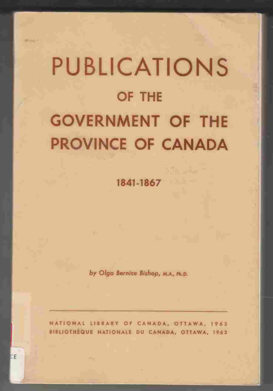 Image for Publications of the Government of the Province of Canada 1841-1867