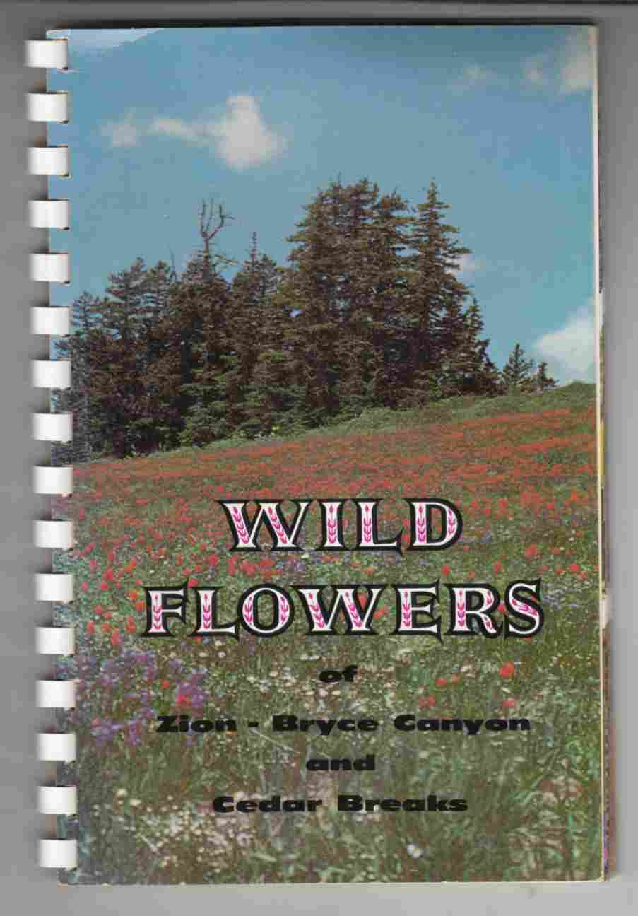 Image for Wild Flowers of Zion and Bryce Canyon National Parks and Cedar Breaks National Monument