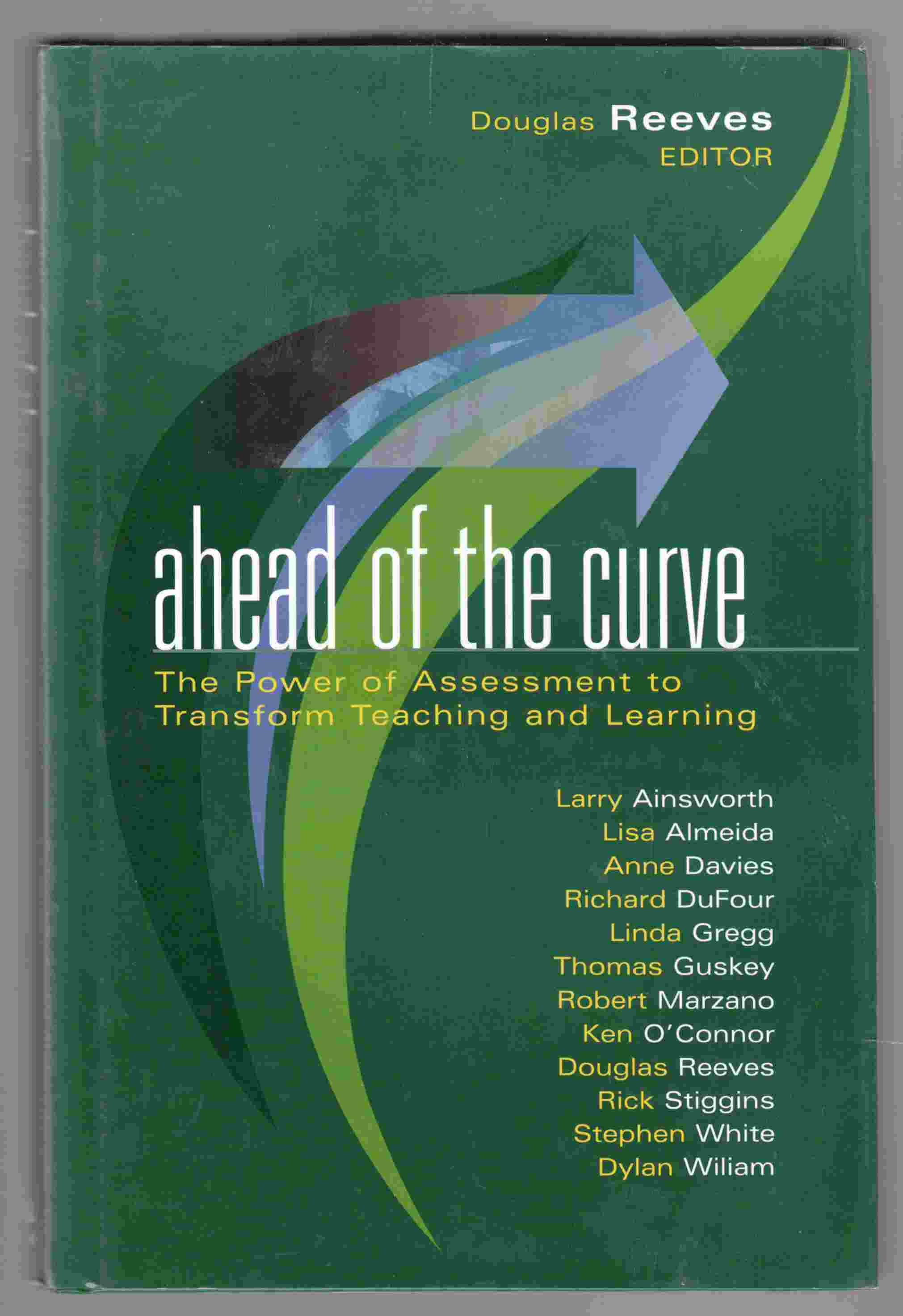Image for Ahead of the Curve The Power of Assessment to Transform Teaching and Learning