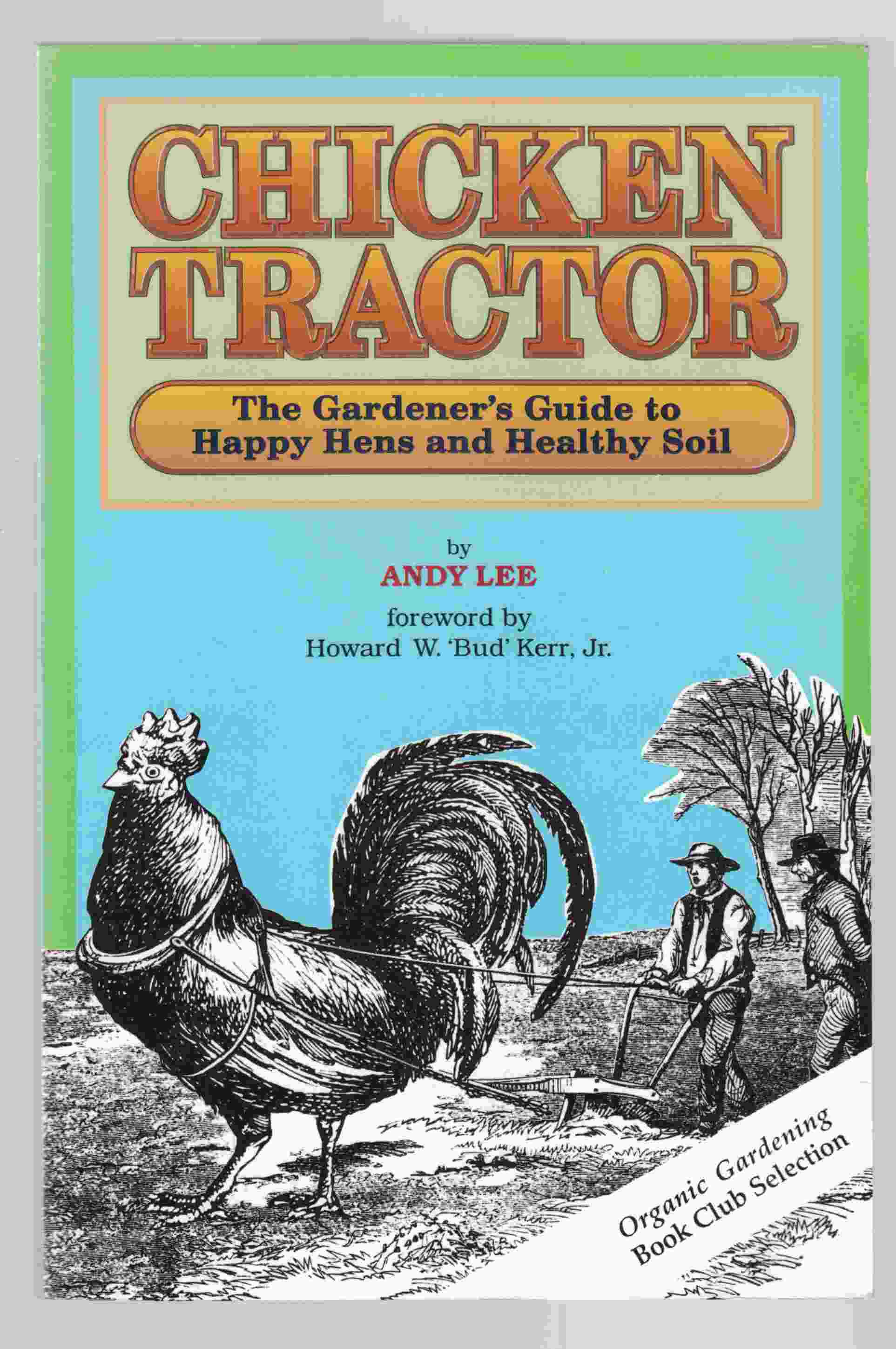 Image for Chicken Tractor: The Gardener's Guide to Happy Hens and Healthy Soil