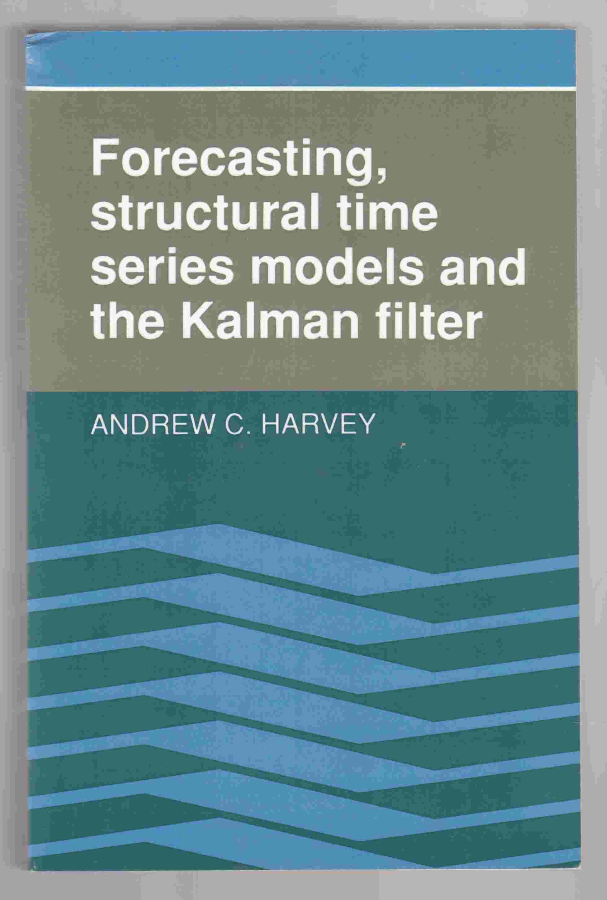 Image for Forecasting, Structural Time Series Models and the Kalman Filter