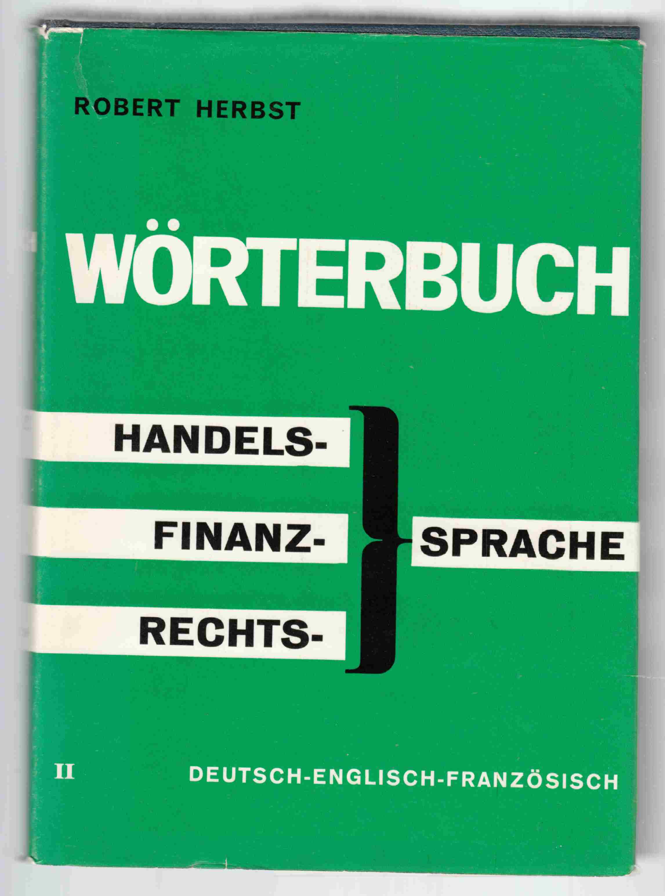 Worterbuch Der Handels-, Finanz- Und Rechtssprache Deutsch-Englisch-Franzosisch Image for Worterbuch Der Handels-, Finanz- Und Rechtssprache Deutsch-Englisch-Franzosisch