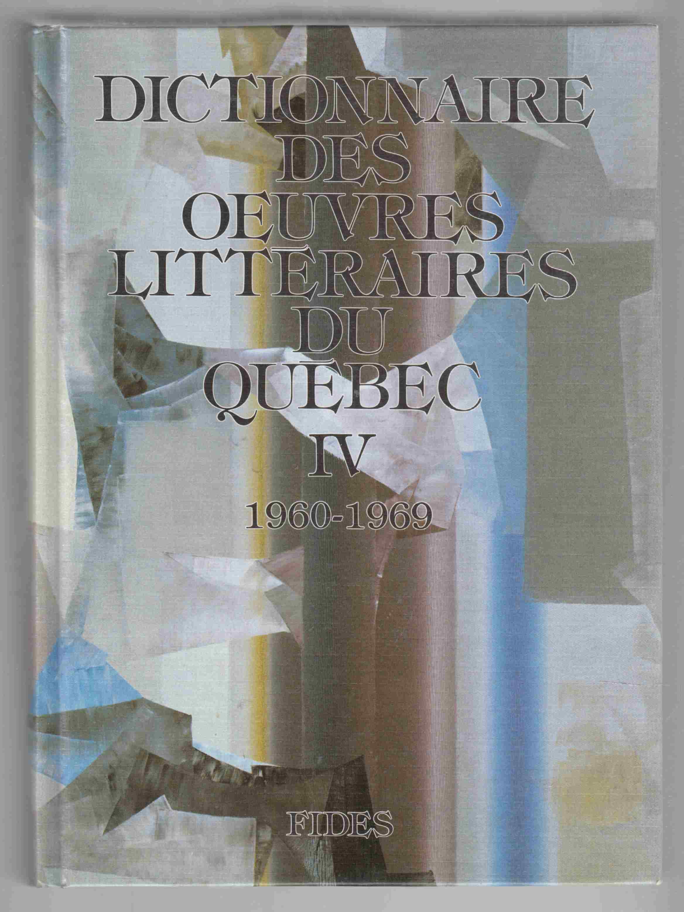 Image for Dictionnaire Des Oeuvres Litteraires Du Quebec Tome IV 1960-1969