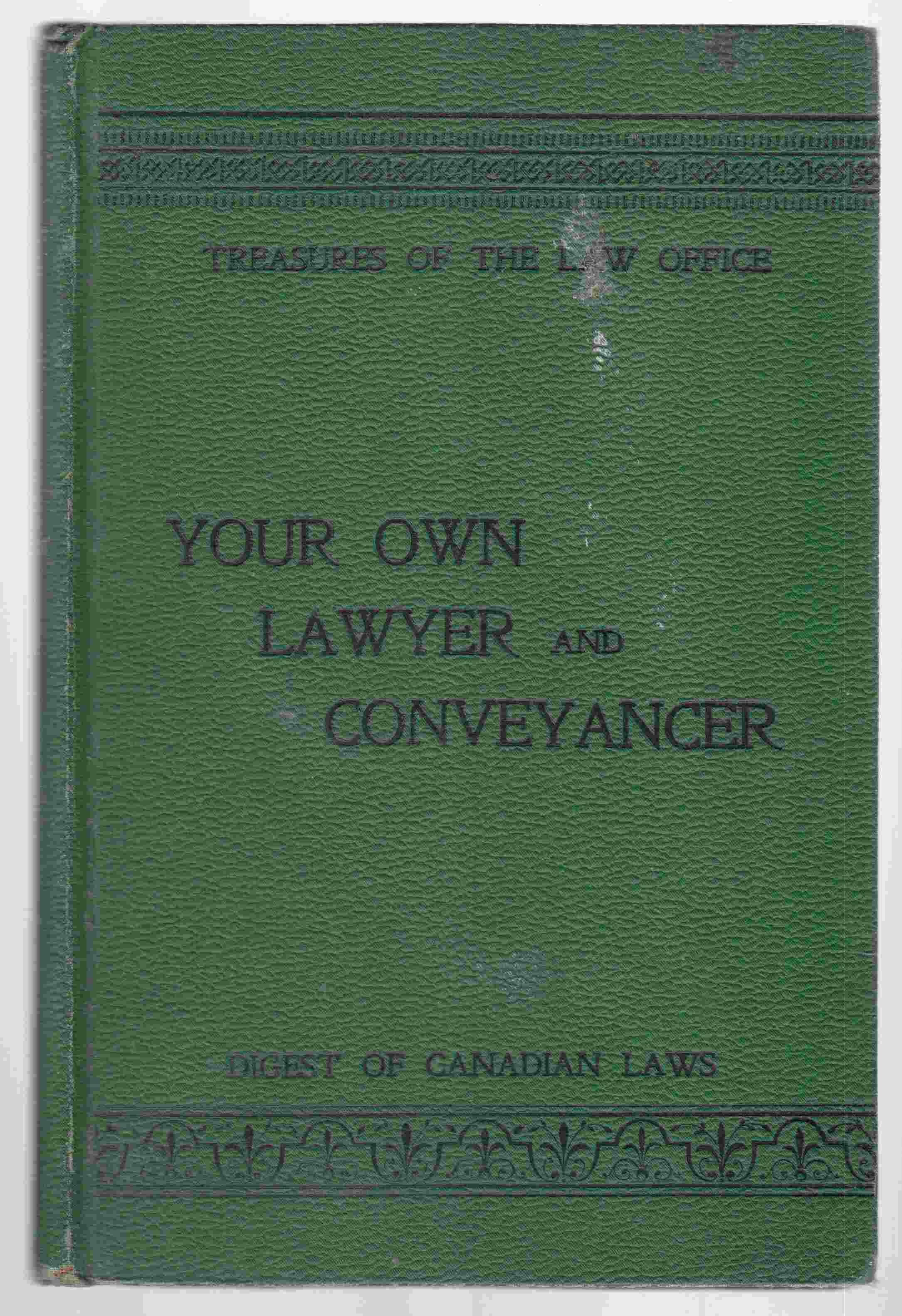 Image for Your Own Lawyer and Conveyancer; Or, Treasures of the Law Office