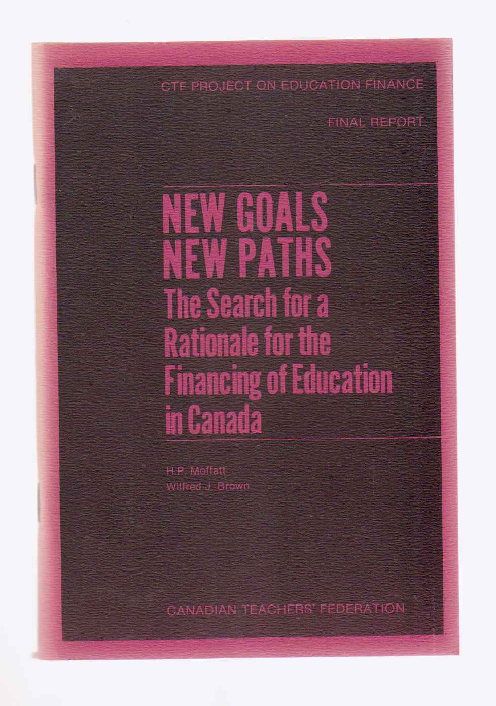 Image for New Goals New Paths The Search for a Rationale for the Financing of Education in Canada