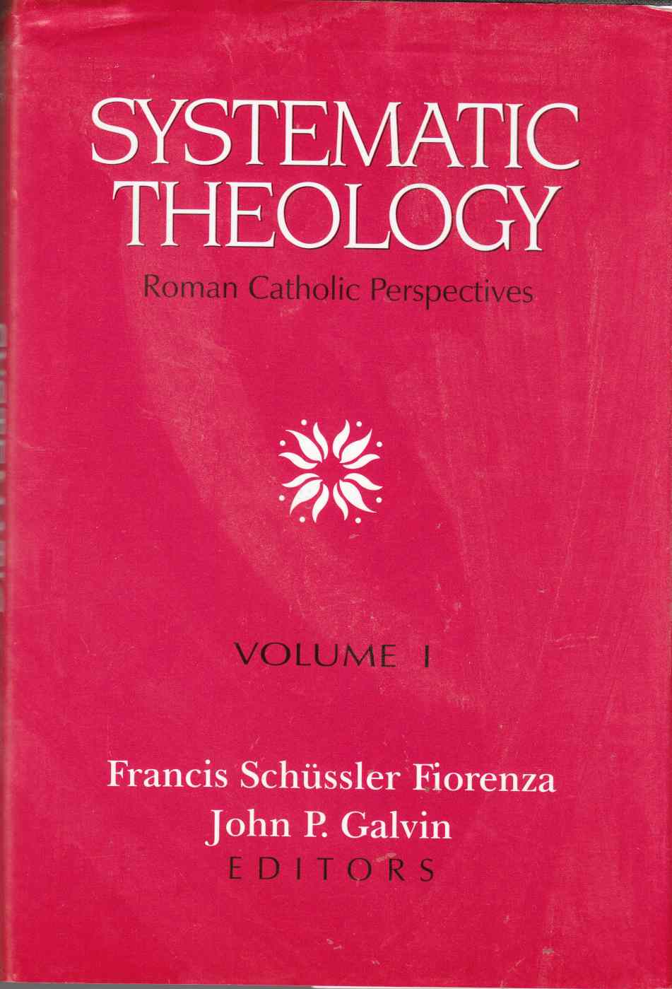 Image for Systematic Theology Roman Catholic Perspectives, Volume I