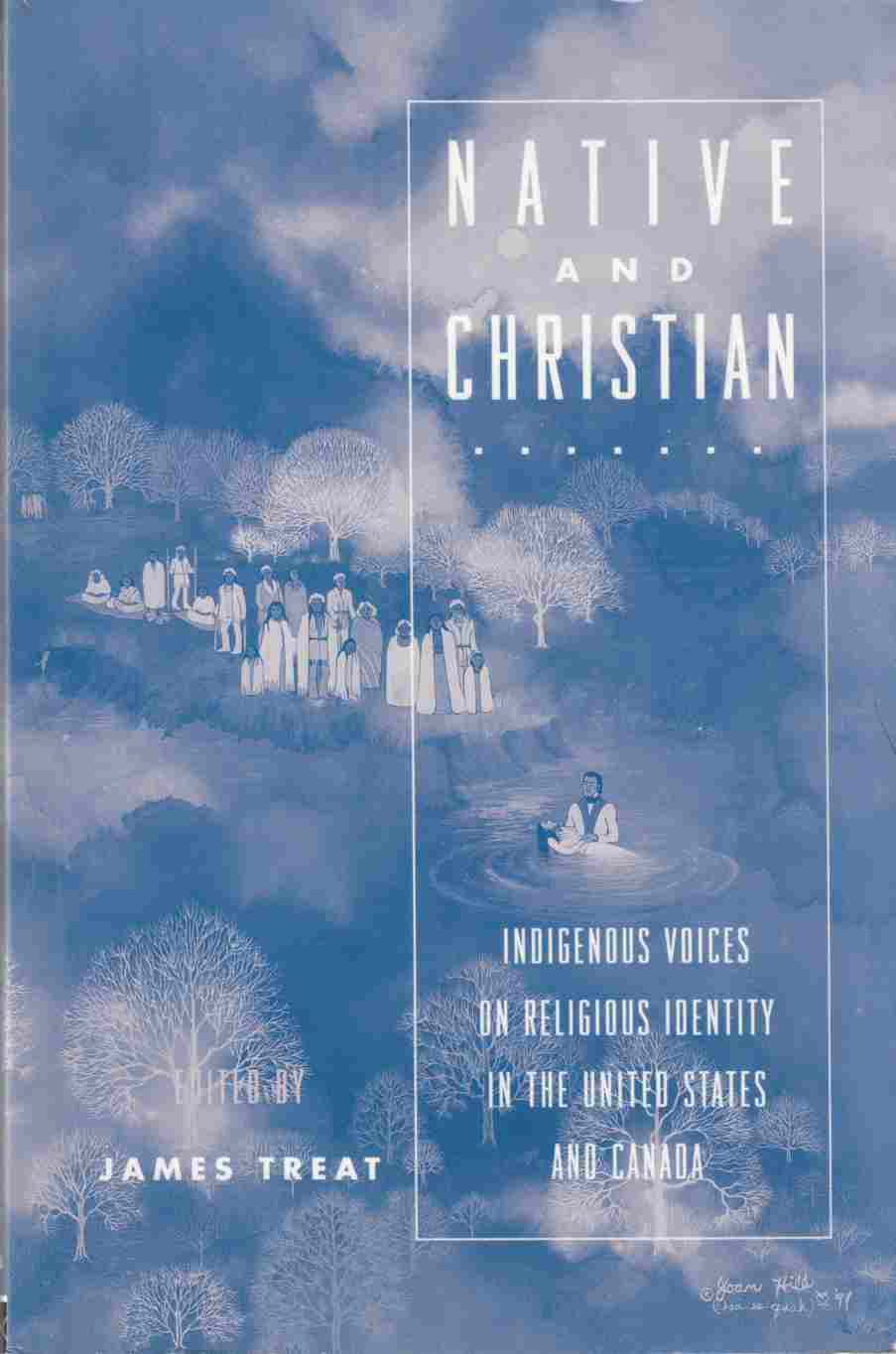 Image for Native and Christian: Indigenous Voices on Religious Identity in the United States and Canada