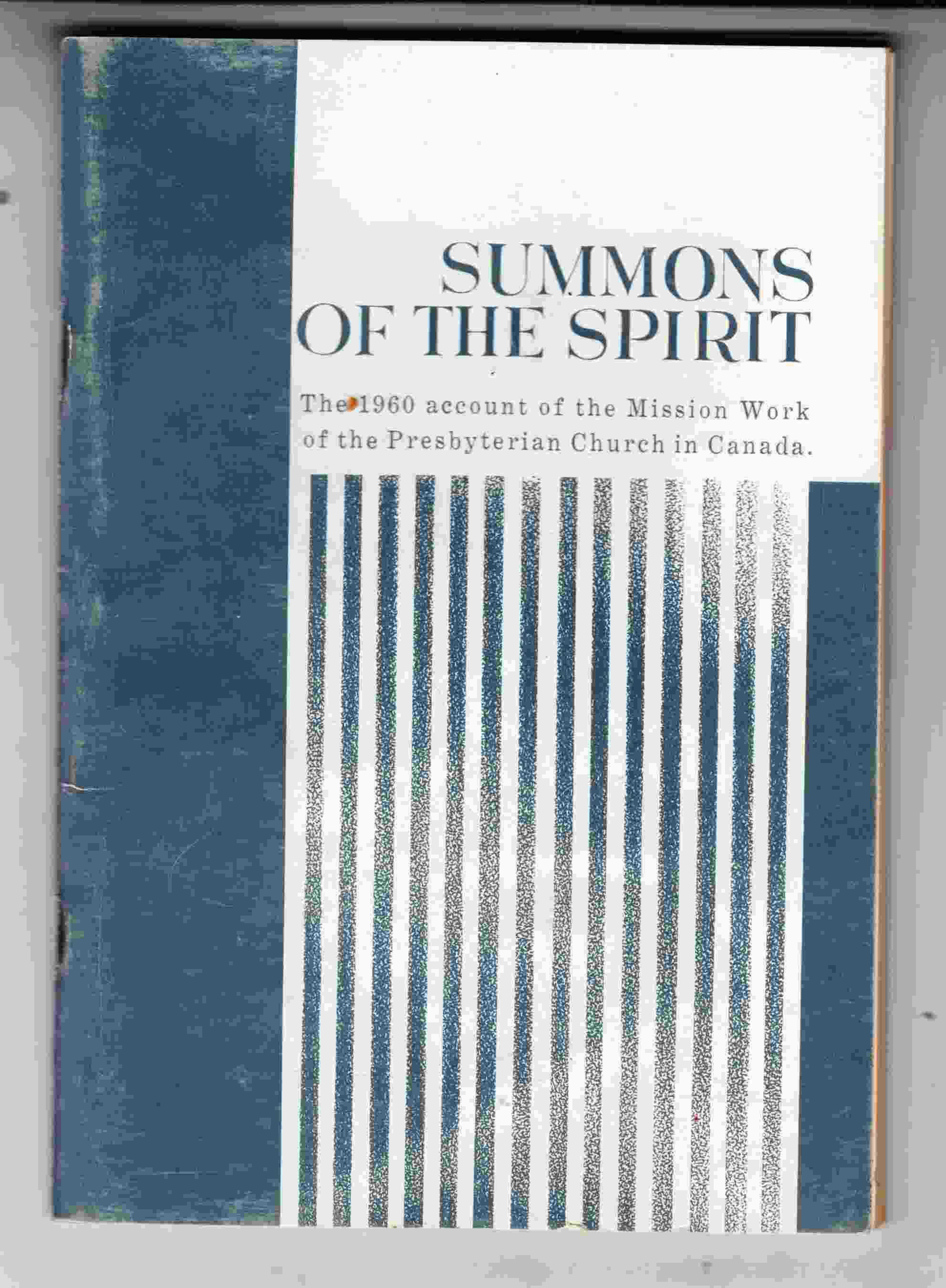 Image for Summons of the Spirit: The 1960 Account of the Mission Work of the Presbyterian Church in Canada