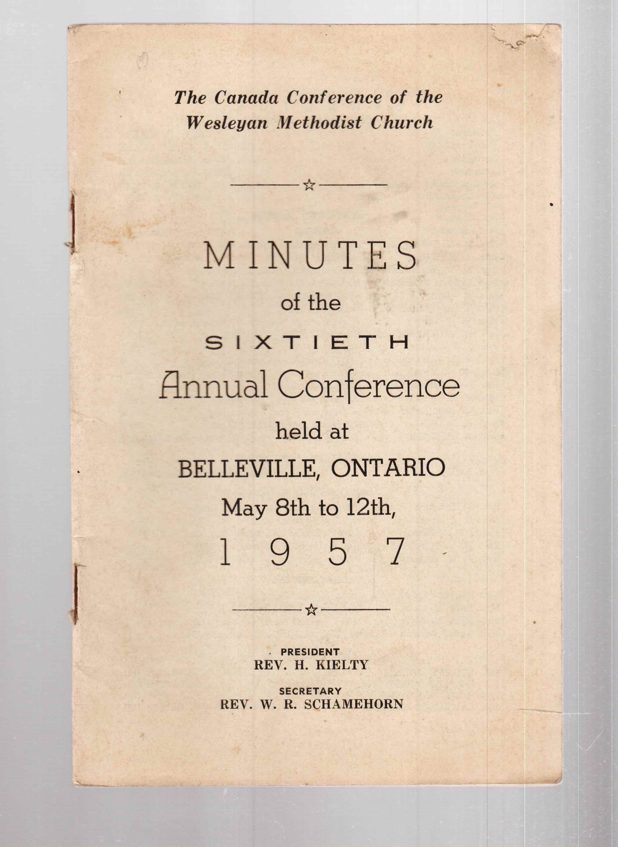 Image for The Canada Conference of the Wesleyan Methodist Church Minutes of the Sixtieth Annual Conference Held At Belleville, Ontario May 8th to 12th 1957