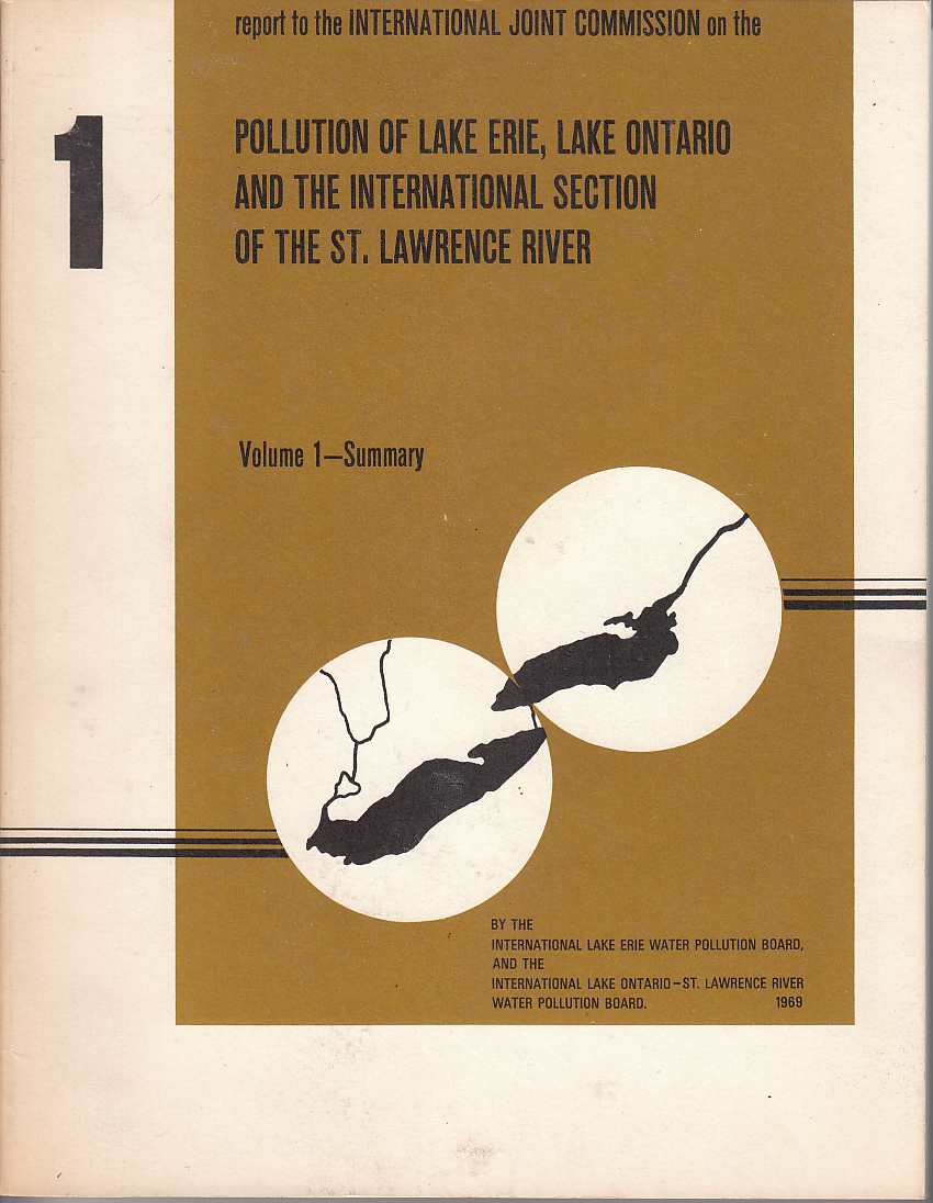 Image for Report to the International Joint Commission on the Pollution of Lake Erie, Lake Ontario and the International Section of the St. Lawrence River Volume 1 - Summary